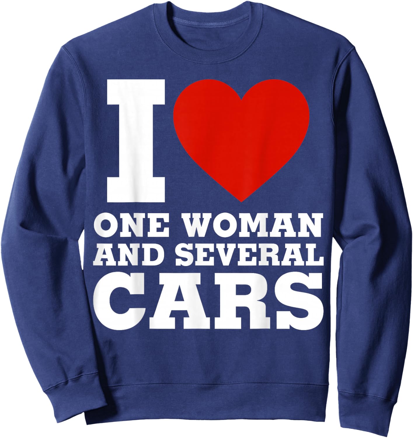I Love One Woman And Several Cars - Funny Car Mechanic Sweatshirt - Sweatshirt | Navy