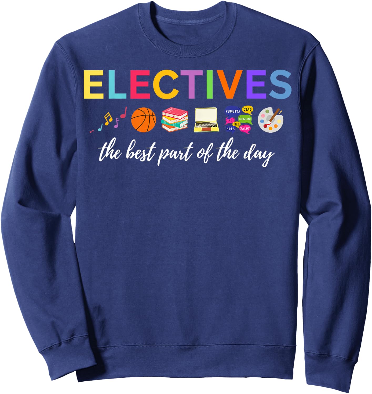 Electives The Best Part Of The Day Sweatshirt - Sweatshirt | Navy