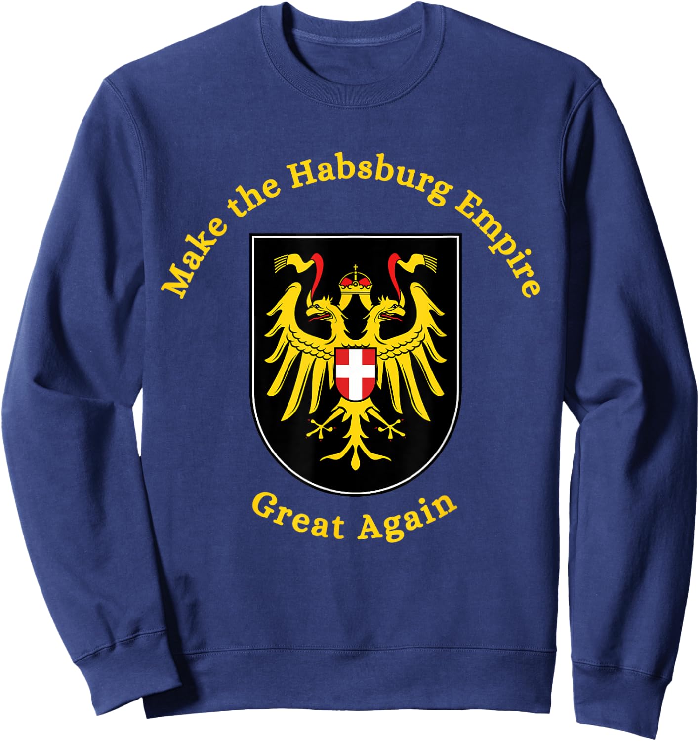 Roman Catholic Monarchist Royalist Habsburg Sweatshirt - Sweatshirt | Navy