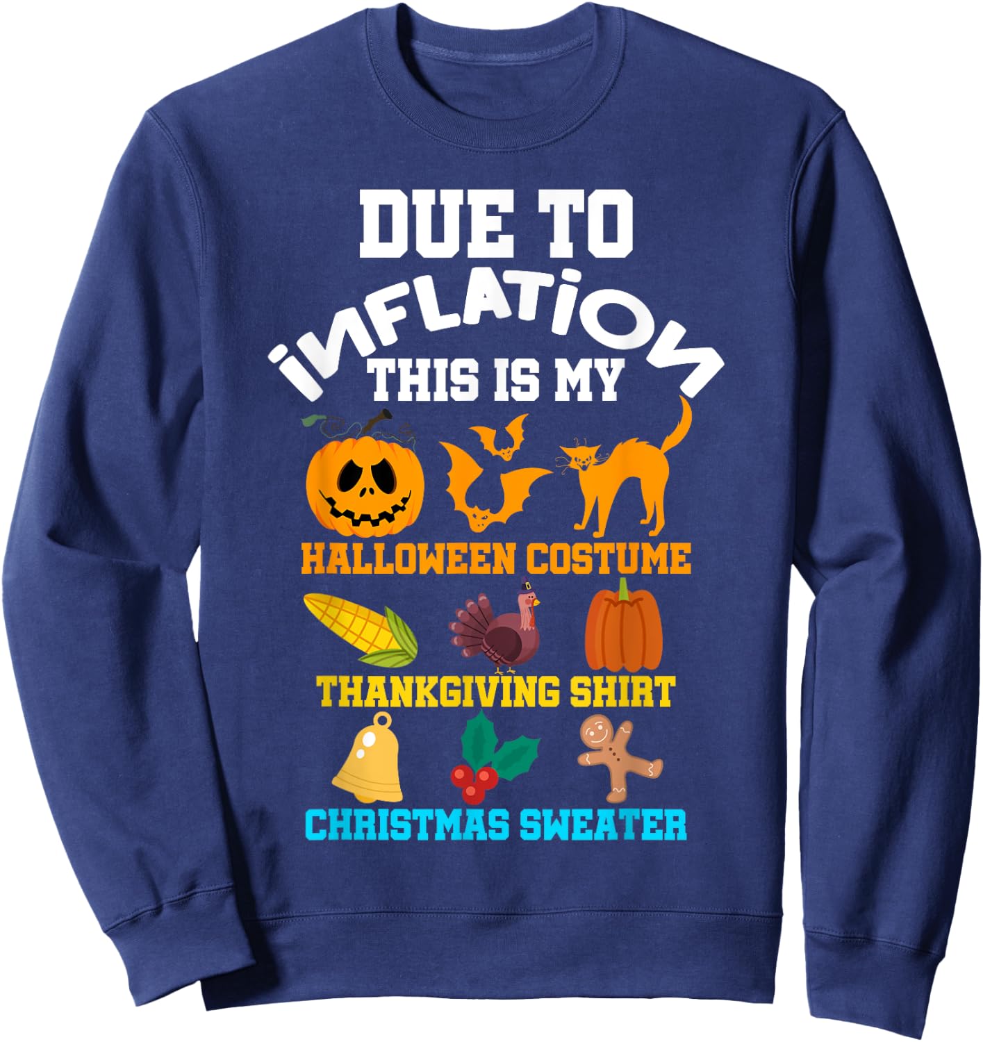 Due To Inflation Halloween Thanksgiving Christmas Costume Sweatshirt - Sweatshirt | Navy