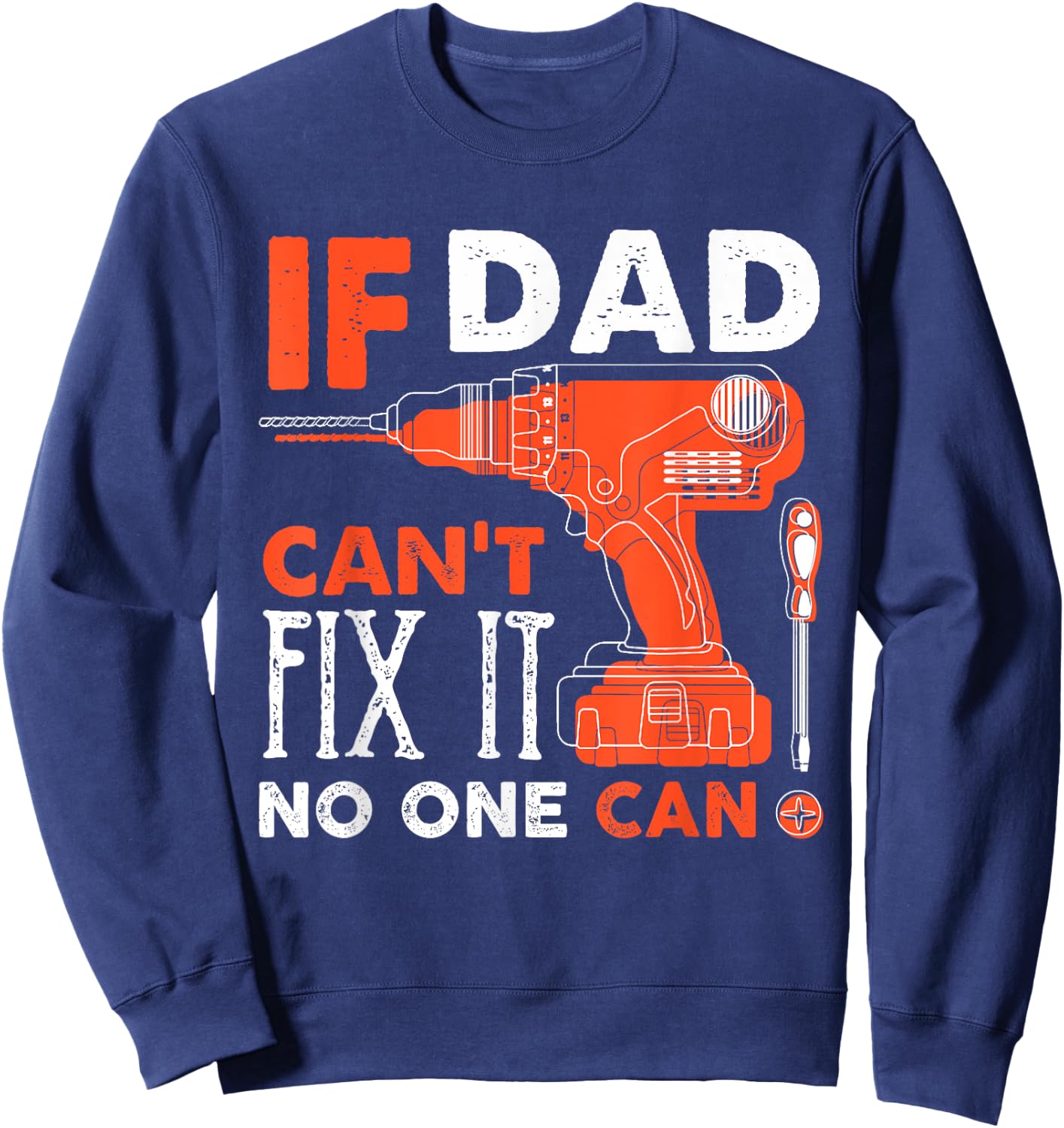 If Dad Cant Fix No One Can Funny Mechanic Garage Dad Sweatshirt - Sweatshirt | Navy