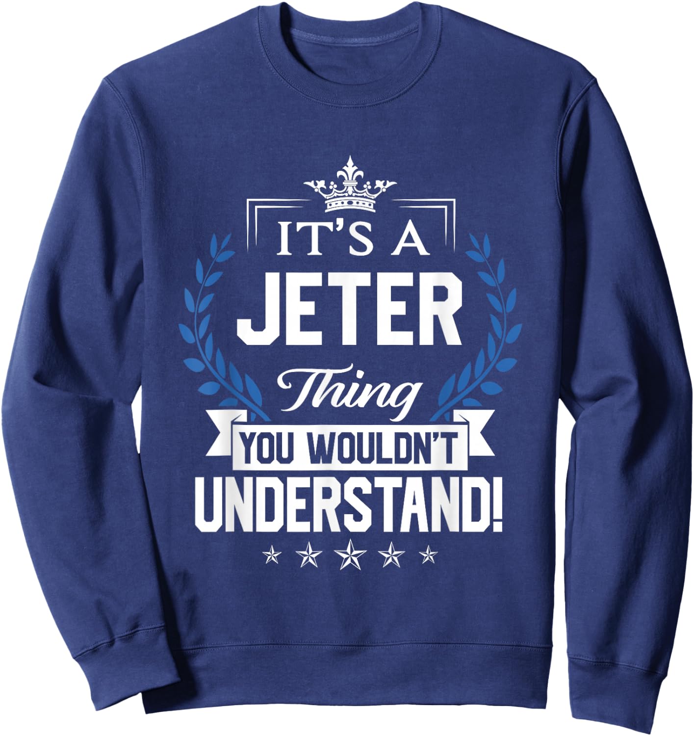 Jeter Name - Jeter Thing Name You Wouldn't Understand Sweatshirt - Sweatshirt | Navy