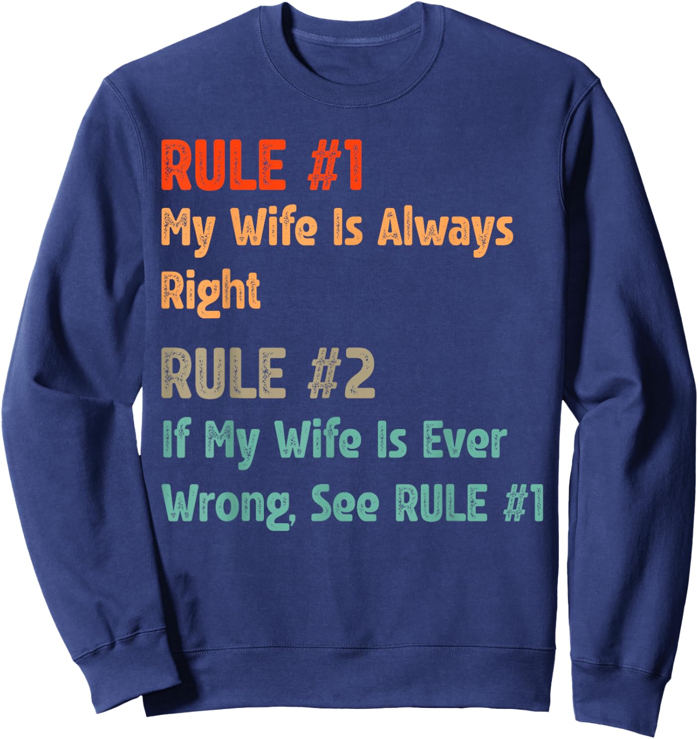 Rule #1 My Wife Is Always Right - Funny Proud Husband Sweatshirt - Sweatshirt | Navy