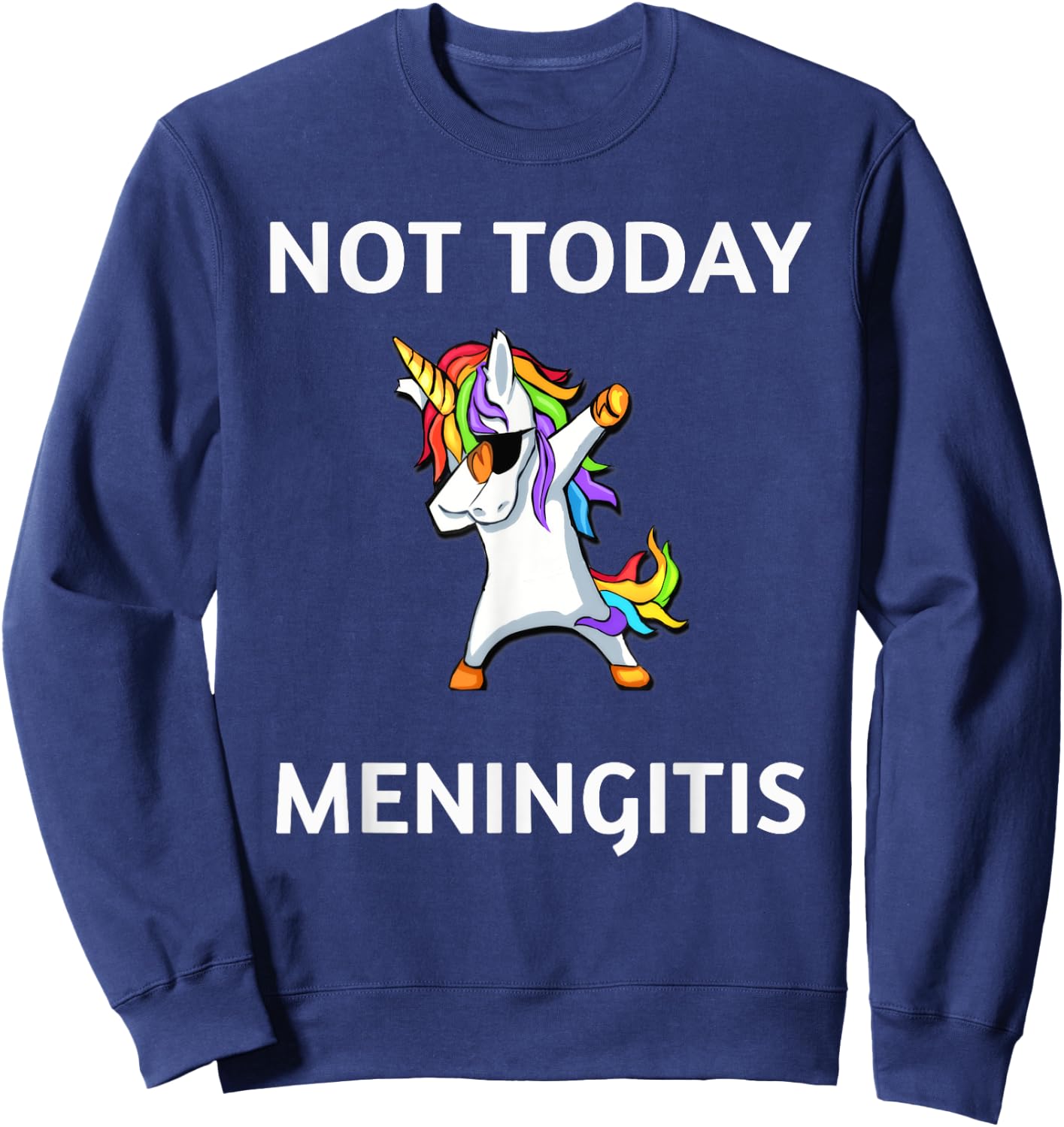 Not Today Meningitis Dabbing Unicorn Fighter Survivor Sweatshirt - Sweatshirt | Navy