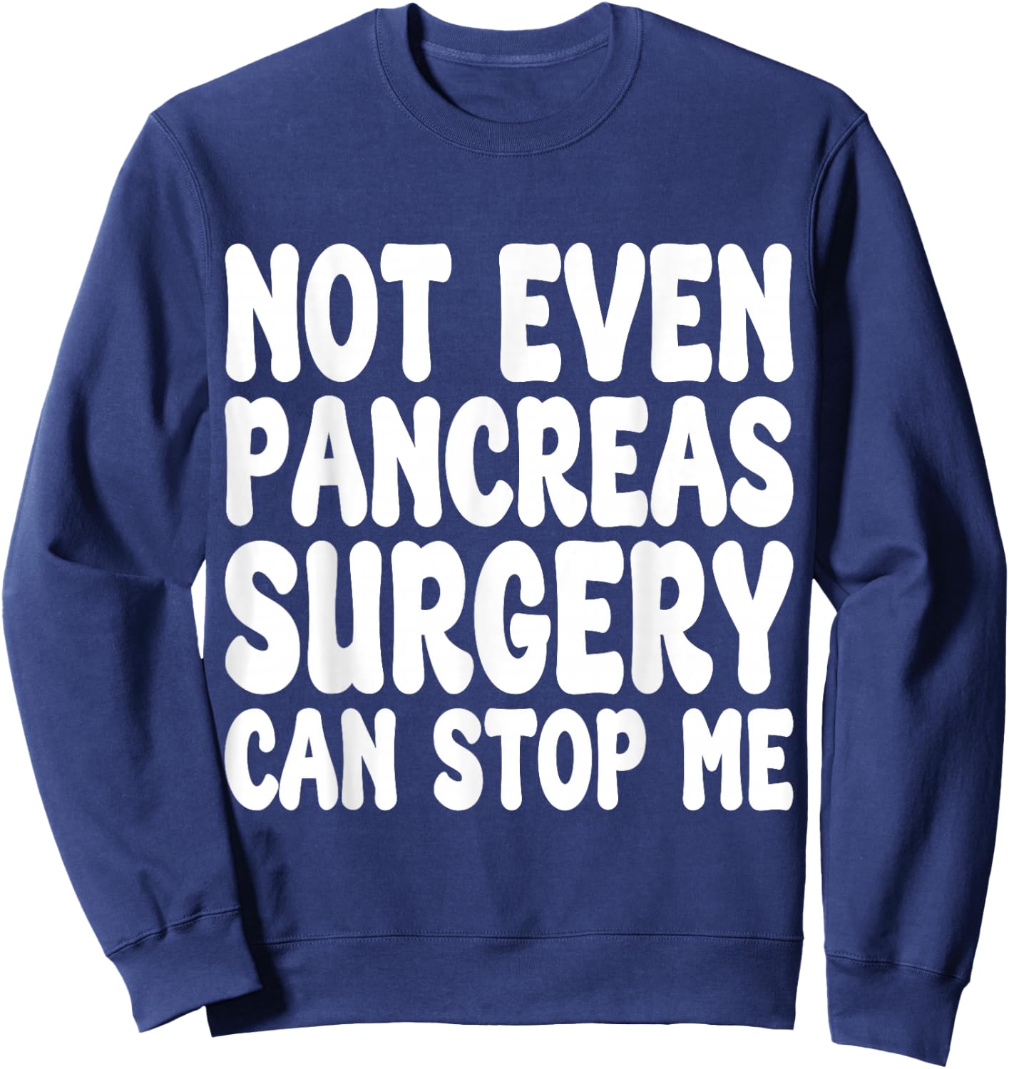 Funny Pancreas Surgery, Pancreas Operation Recovery Sweatshirt - Sweatshirt | Navy
