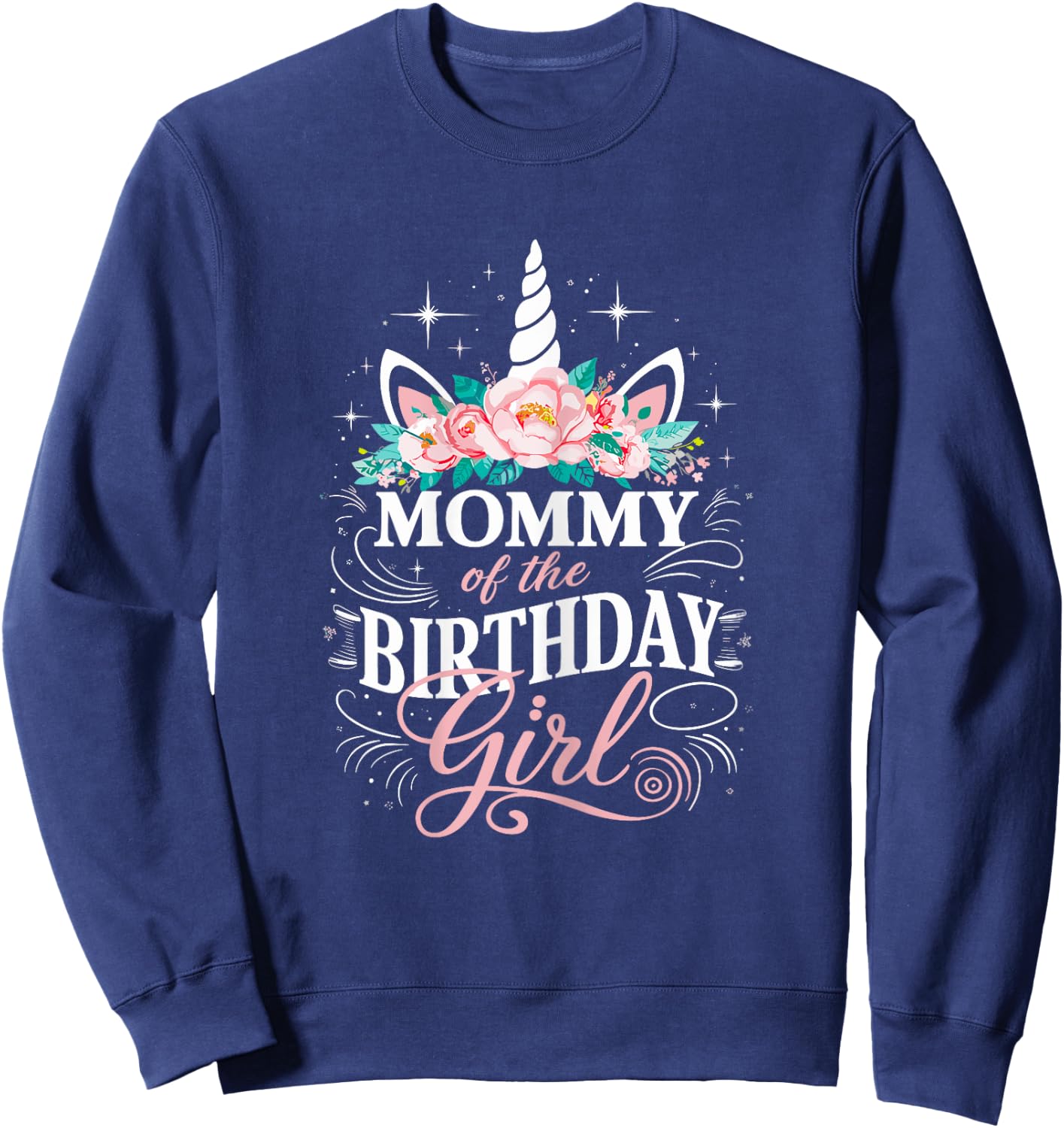 Unicorn Mommy Of The Birthday Girl Mother Unicorn Birthday Sweatshirt - Sweatshirt | Navy
