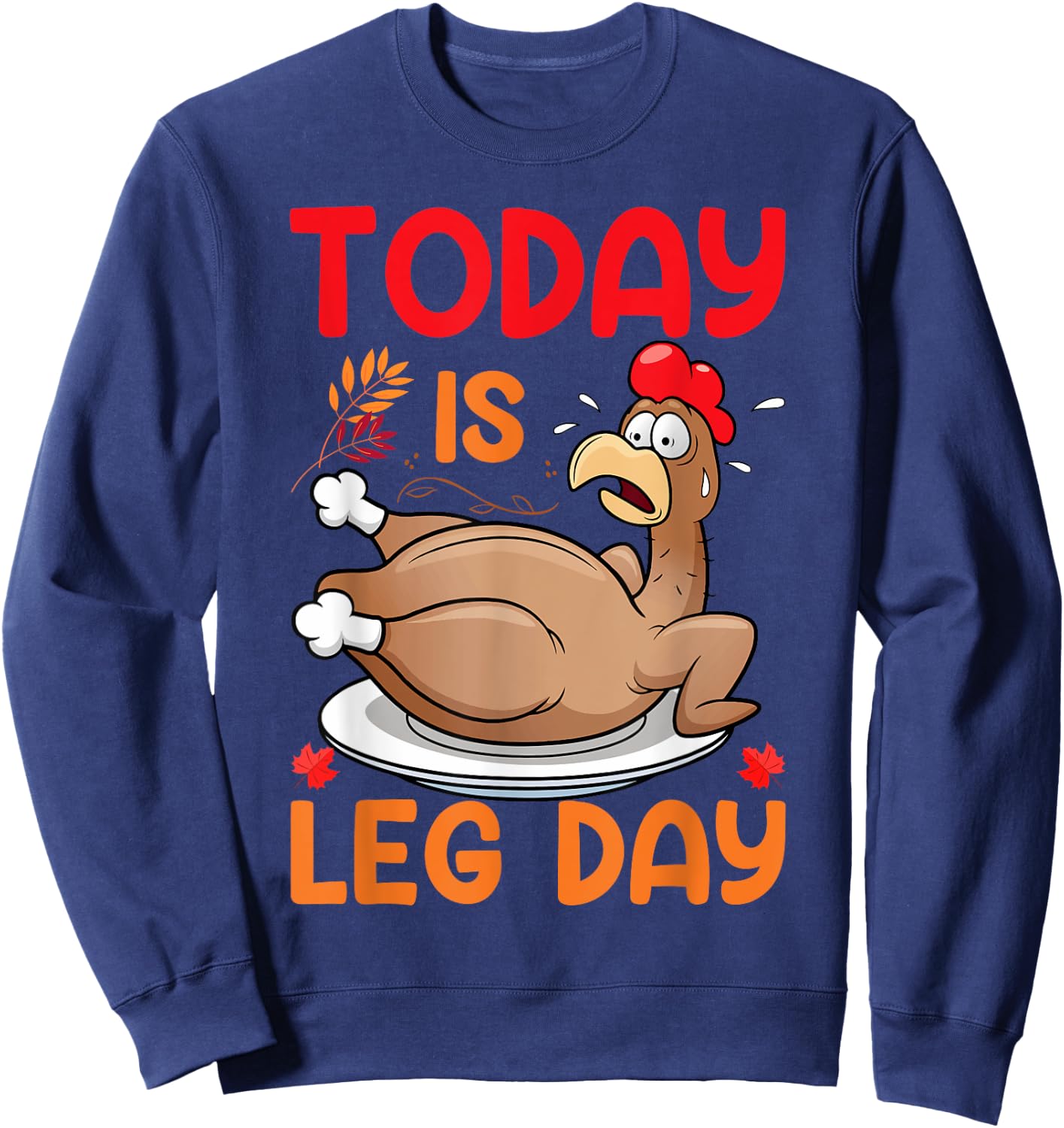 Today Is Leg Day Sweatshirt - Sweatshirt | Navy