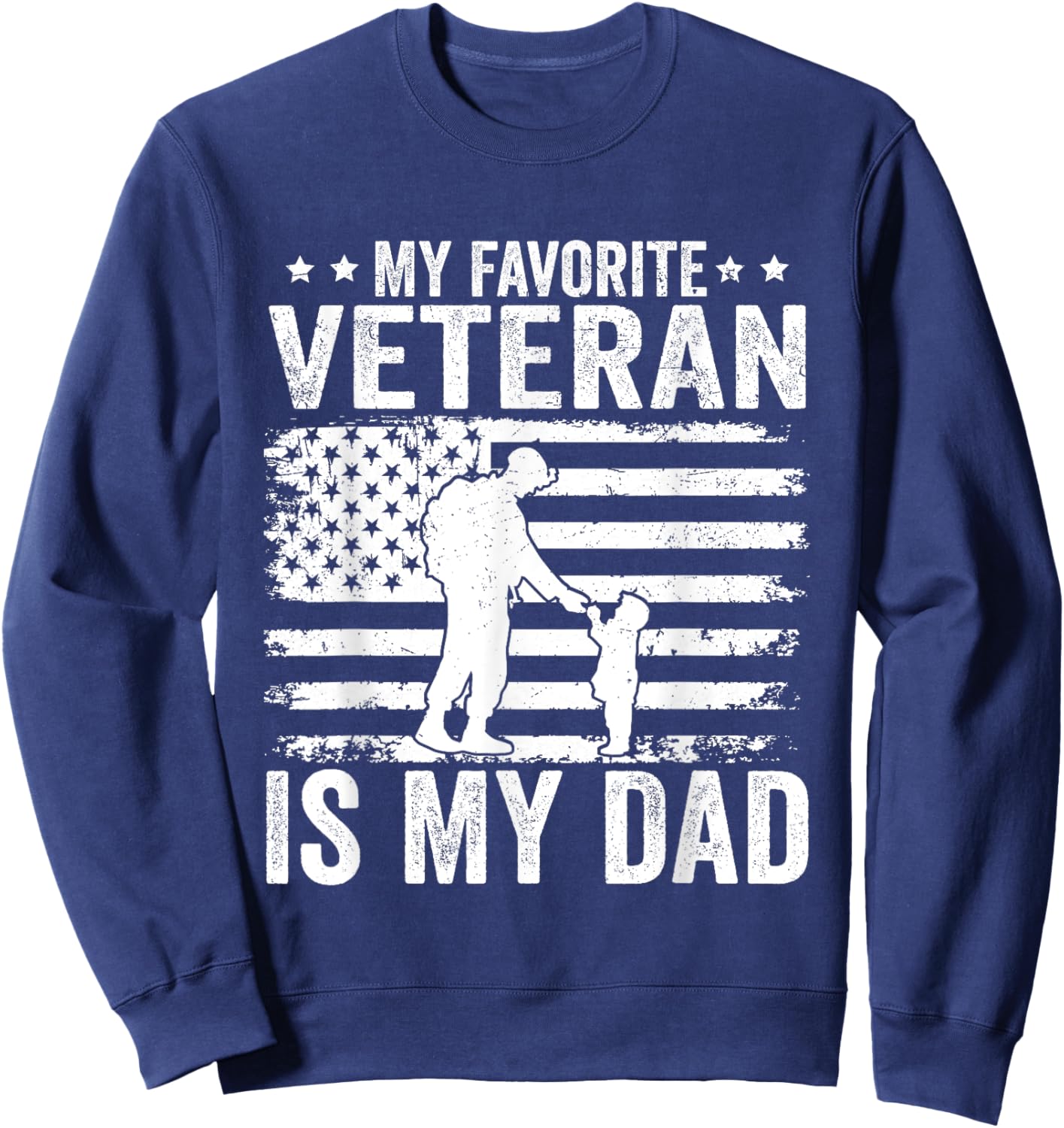 Father Veterans Day My Favorite Veteran Is My Dad for Kids Sweatshirt - Sweatshirt | Navy