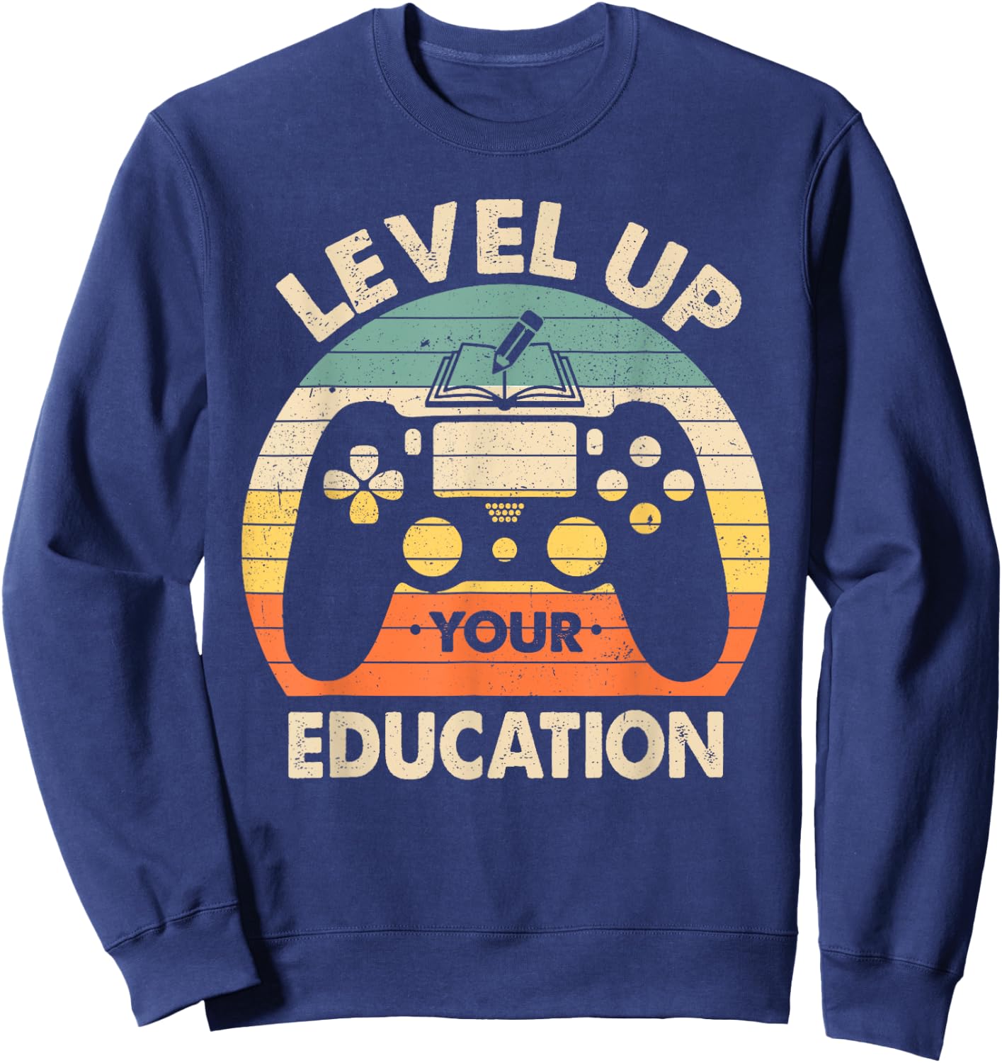 Level Up Your Education Gaming Teacher Student Sweatshirt - Sweatshirt | Navy