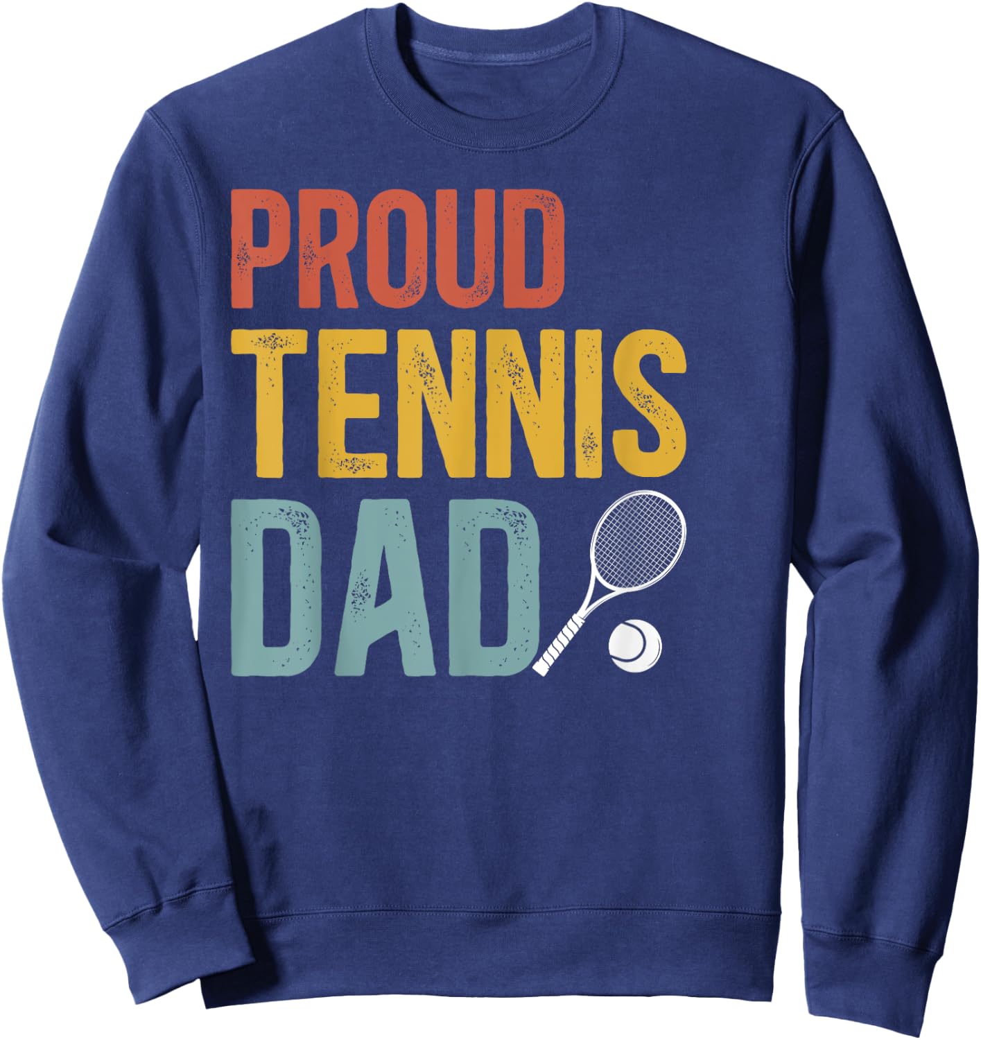 Proud Tennis Dad Of A Tennis Player Dad Tennis Father Sweatshirt - Sweatshirt | Navy