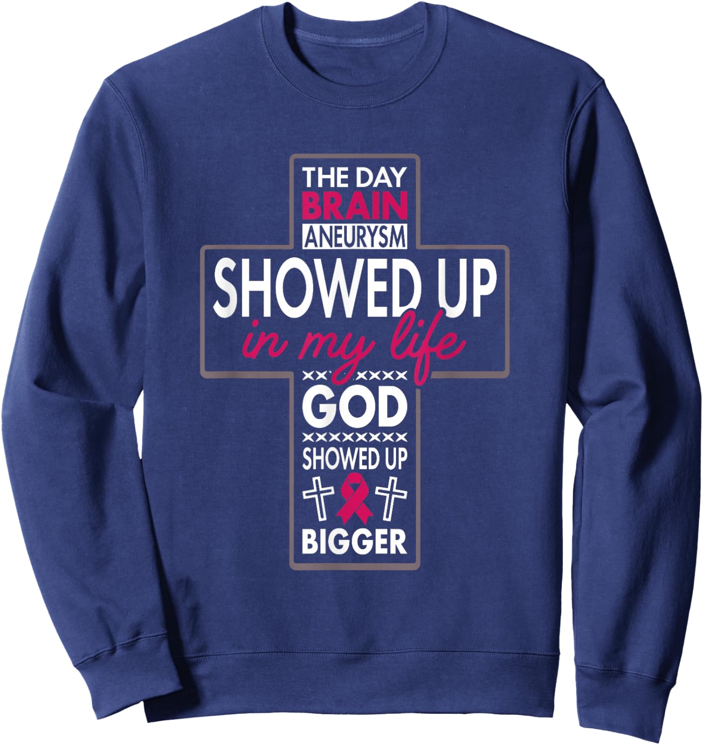 God Showed Up Brain Aneurysm Awareness Burgundy Aortic Sweatshirt - Sweatshirt | Navy