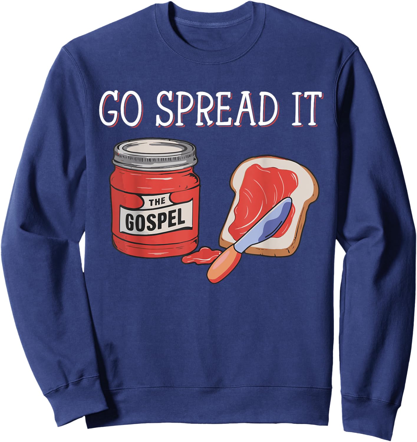 Go Spread It The Gospel , Small, Black Sweatshirt - Sweatshirt | Navy