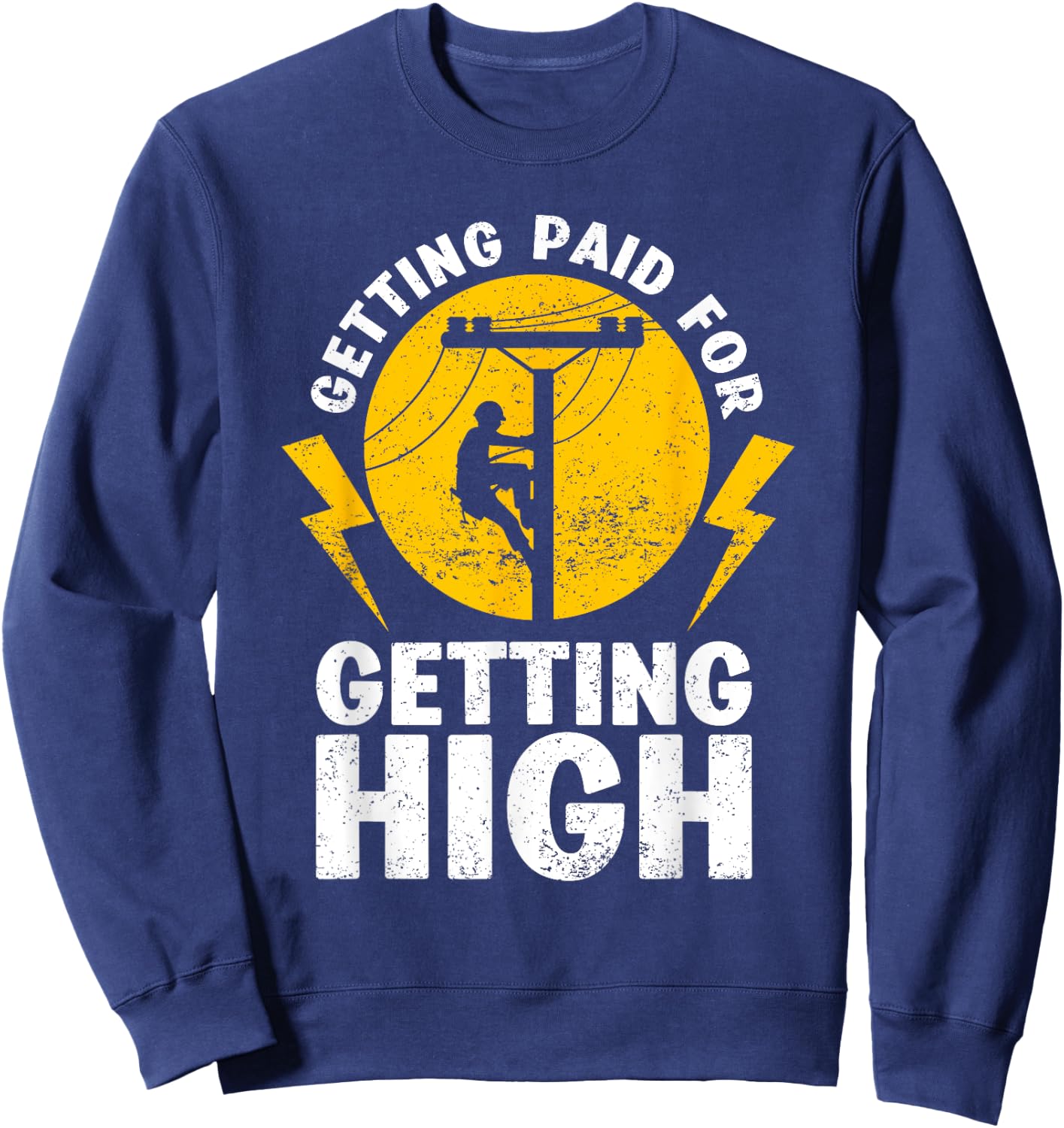Funny Lineman Design Electrical Power Lineman Sweatshirt - Sweatshirt | Navy