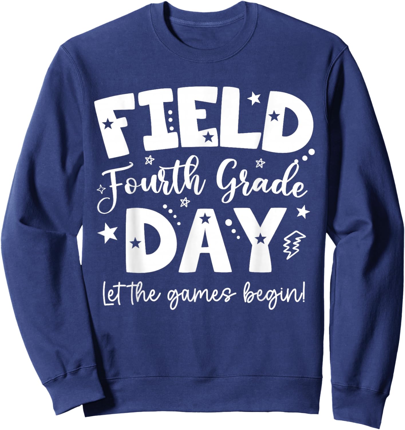 Fourth Grade Field Day 2026 Let The Games Begin Teacher Kids Sweatshirt - Sweatshirt | Navy
