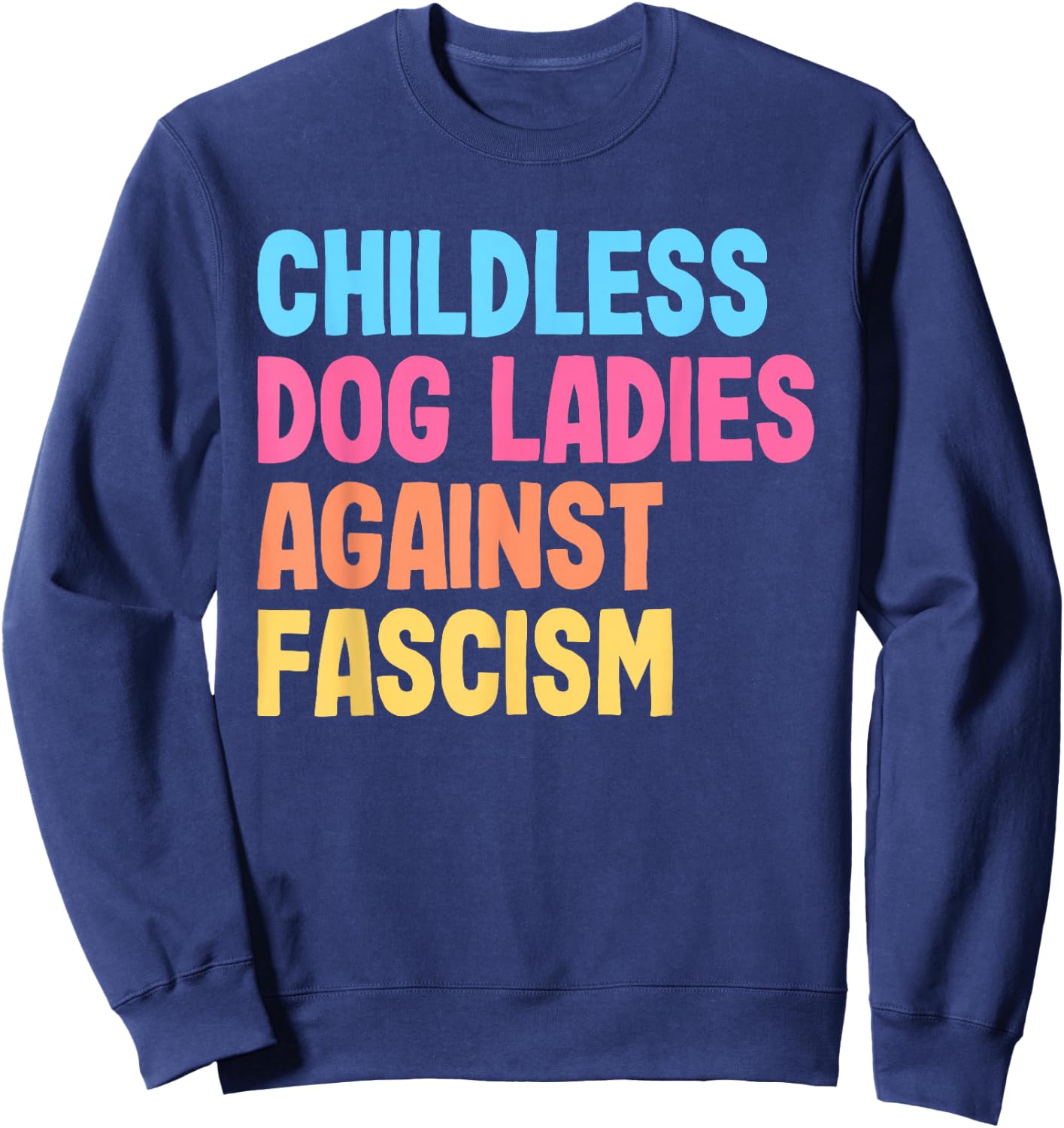 Childless Dog Ladies Against Fascism Kamala Harris Sweatshirt - Sweatshirt | Navy