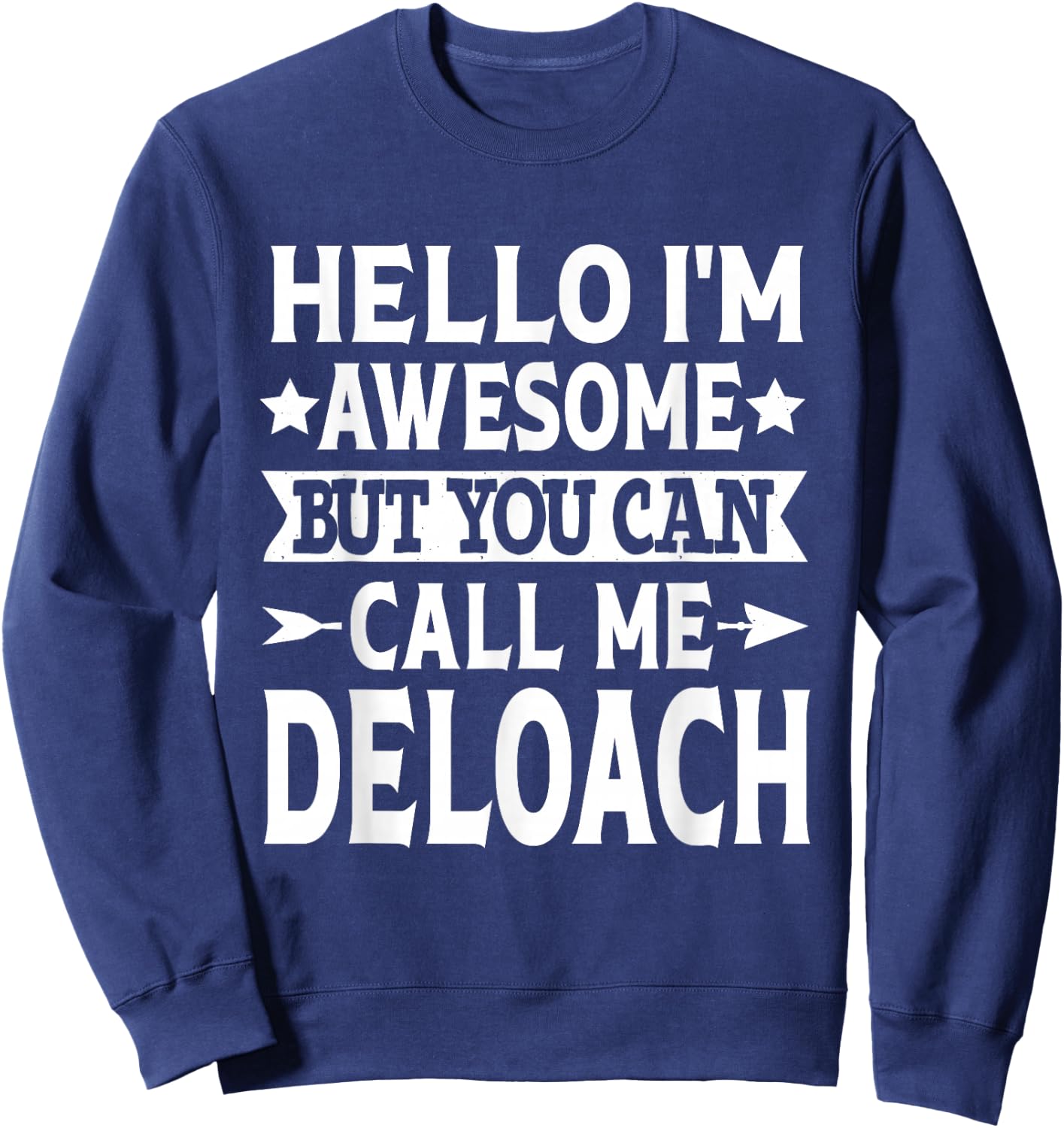 Deloach Surname Call Me Deloach Family Last Name Deloach Sweatshirt - Sweatshirt | Navy