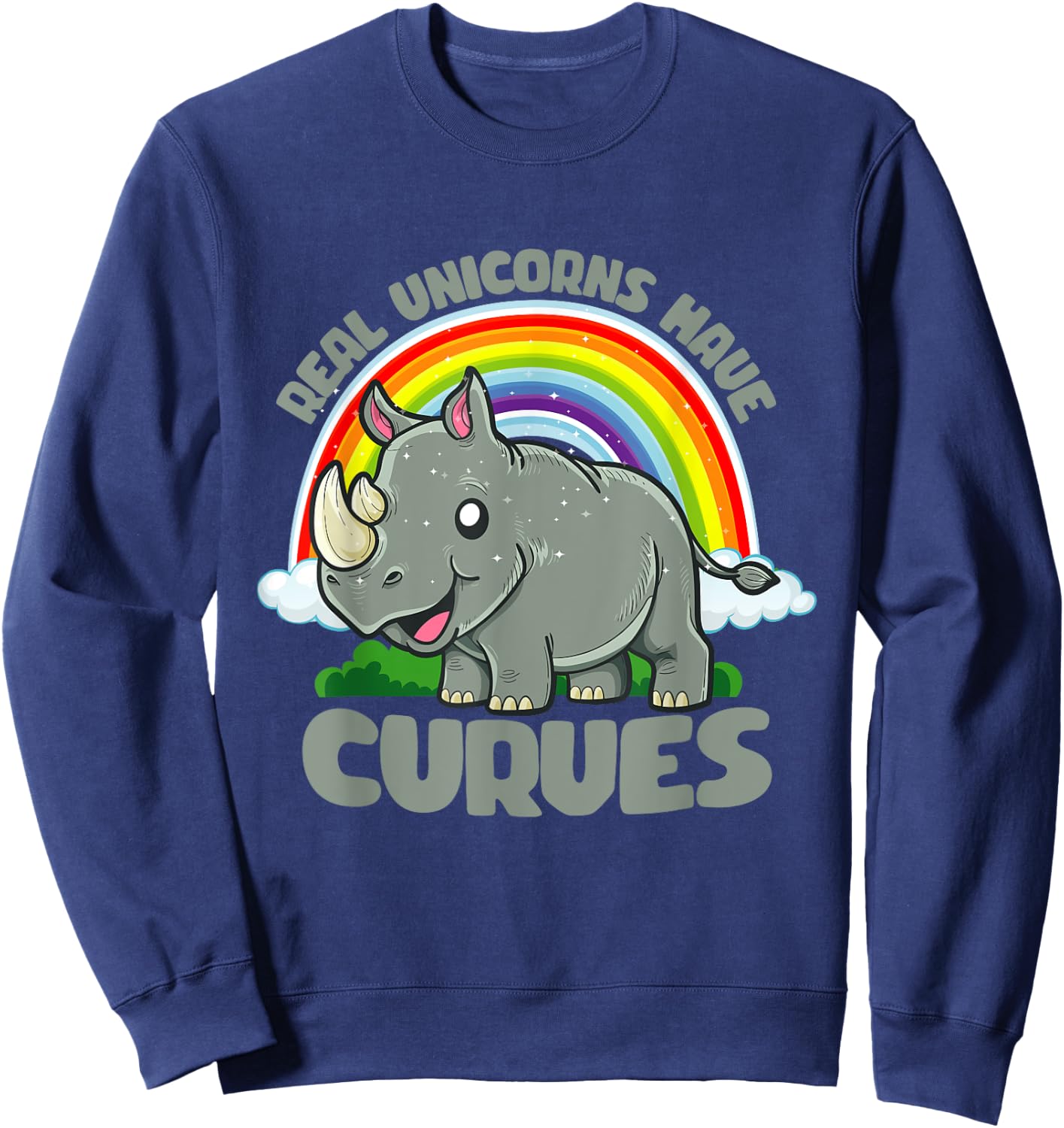 Real Unicorns Have Curves Rhinoceros Rhino Rainbow Fantasy Sweatshirt - Sweatshirt | Navy