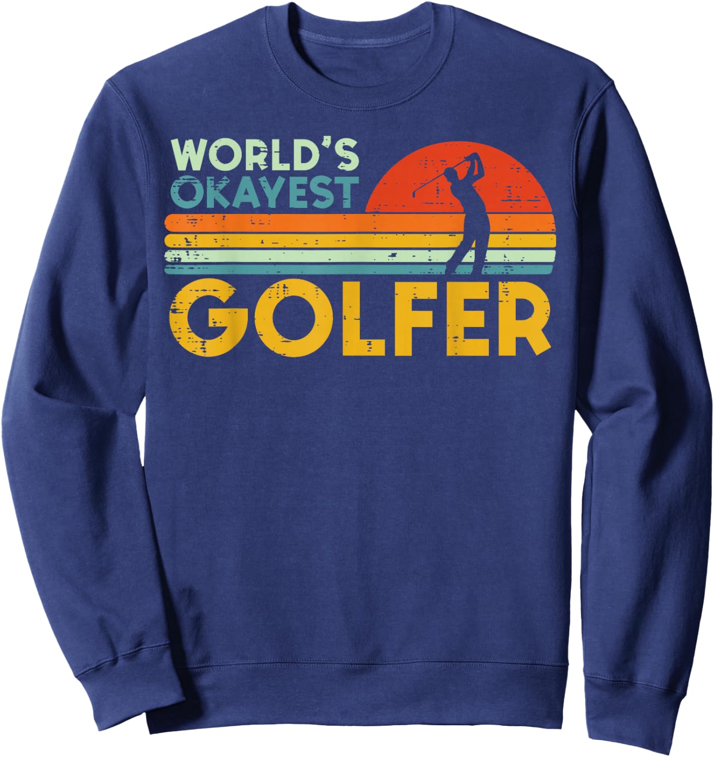 Worlds Okayest Golfer Retro Golf Joke Dad Men Women Kids Sweatshirt - Sweatshirt | Navy
