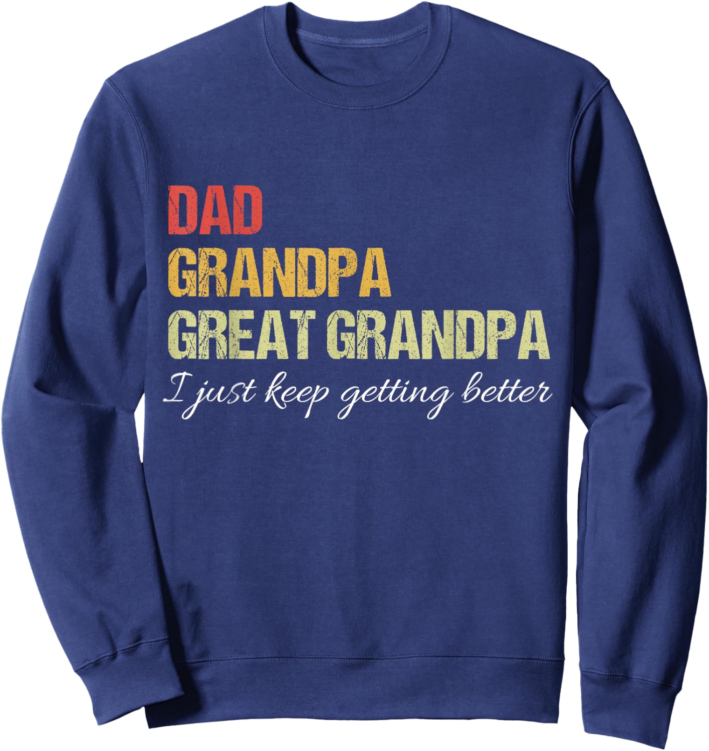 Fathers Day From Wife son kids Dad Grandpa Great Grandpa Sweatshirt - Sweatshirt | Navy