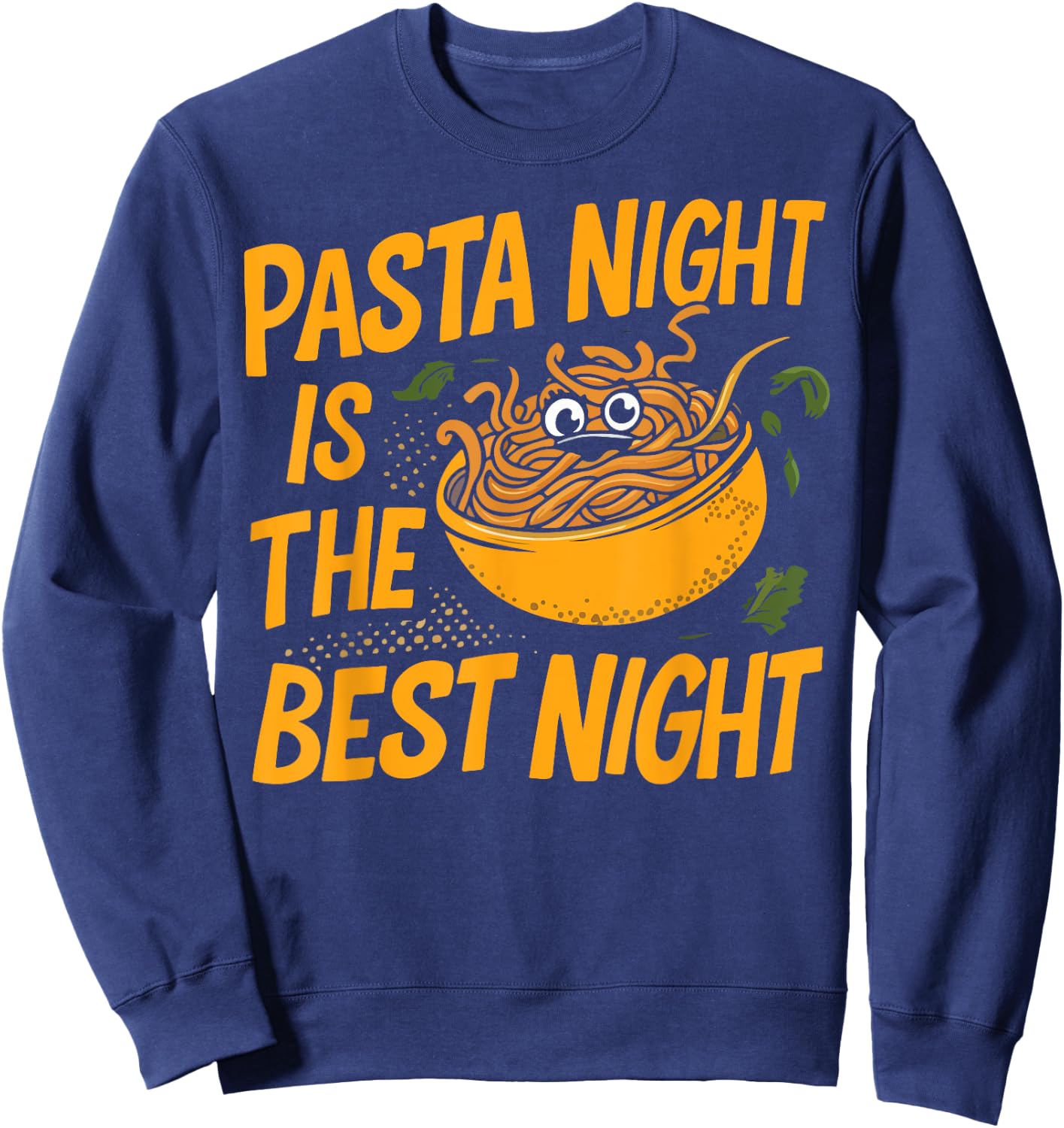 Pasta Night is the Best Night Pasta Party Sweatshirt - Sweatshirt | Navy