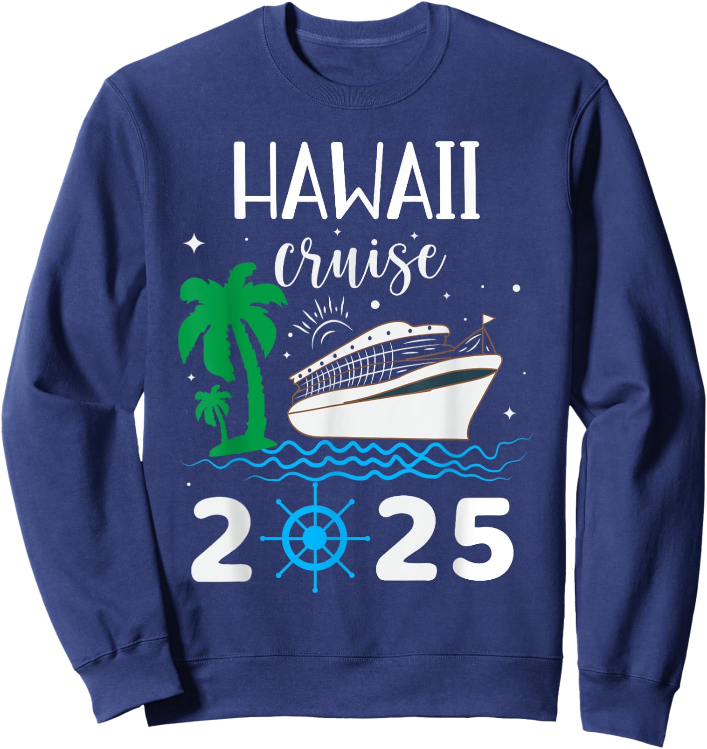 Hawaii Cruise 2025 Vacation Trip Matching Family Group Sweatshirt - Sweatshirt | Navy