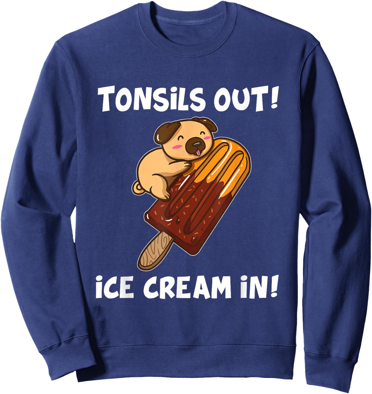 Almond Removal Surgery Recovery Gift Pug Sweatshirt - Sweatshirt | Navy