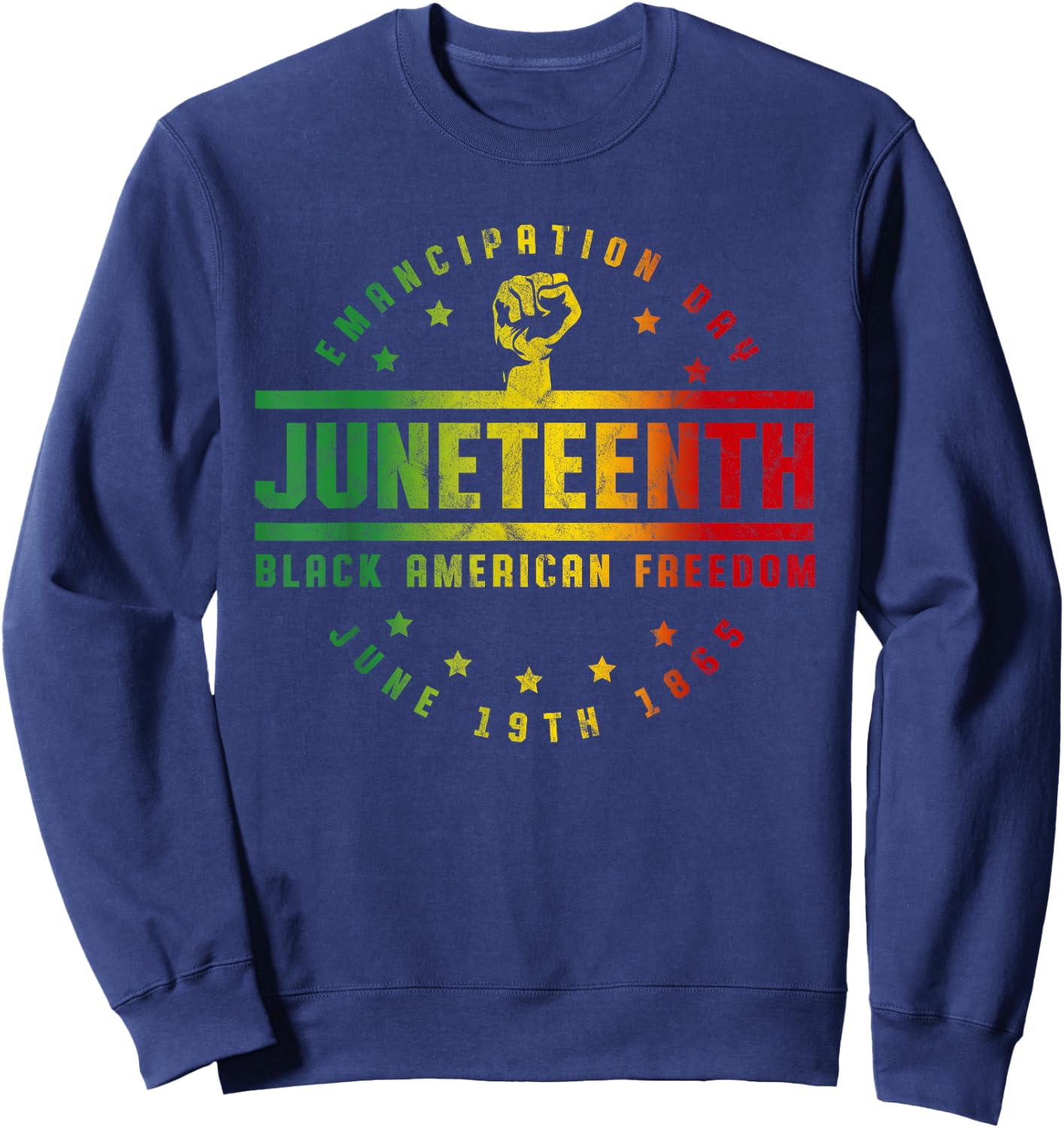 Juneteenth Emancipation Black American Freedom Black Sweatshirt - Sweatshirt | Navy