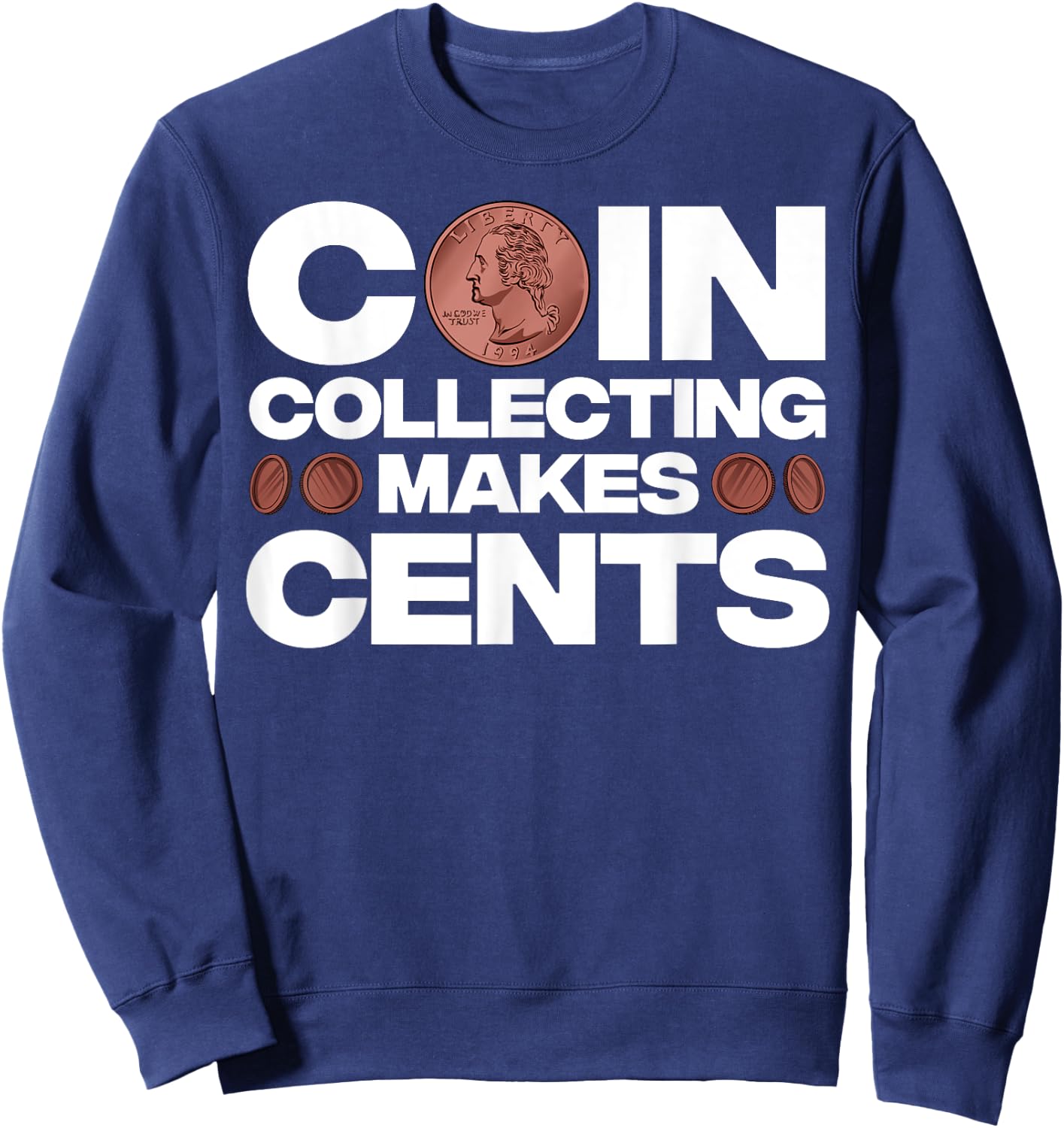 Funny Coin Collector Gift Women Cool Coin Collecting Sweatshirt - Sweatshirt | Navy