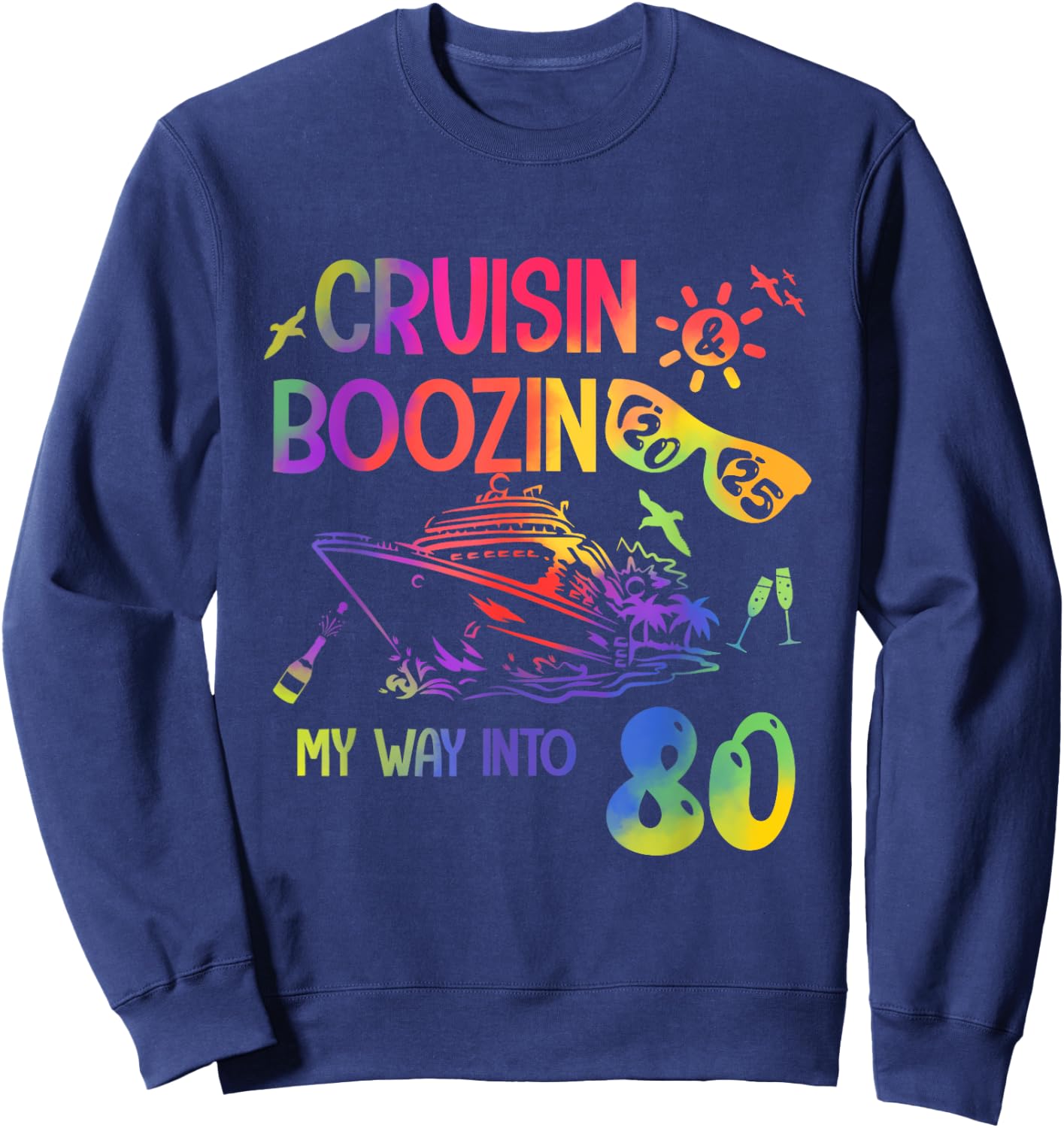 Cruisin into Chapter 80 Year Old 80th Birthday Cruise 2025 Sweatshirt - Sweatshirt | Navy