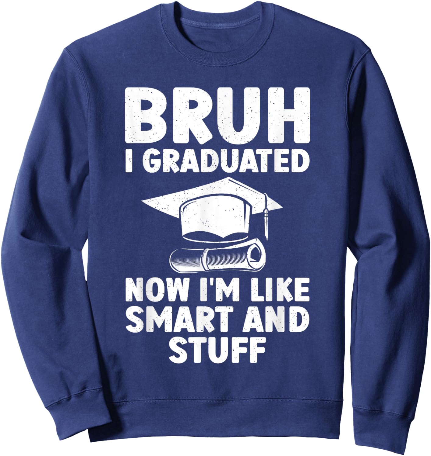 Funny Graduation Design Boys Graduate Graduation Sweatshirt - Sweatshirt | Navy