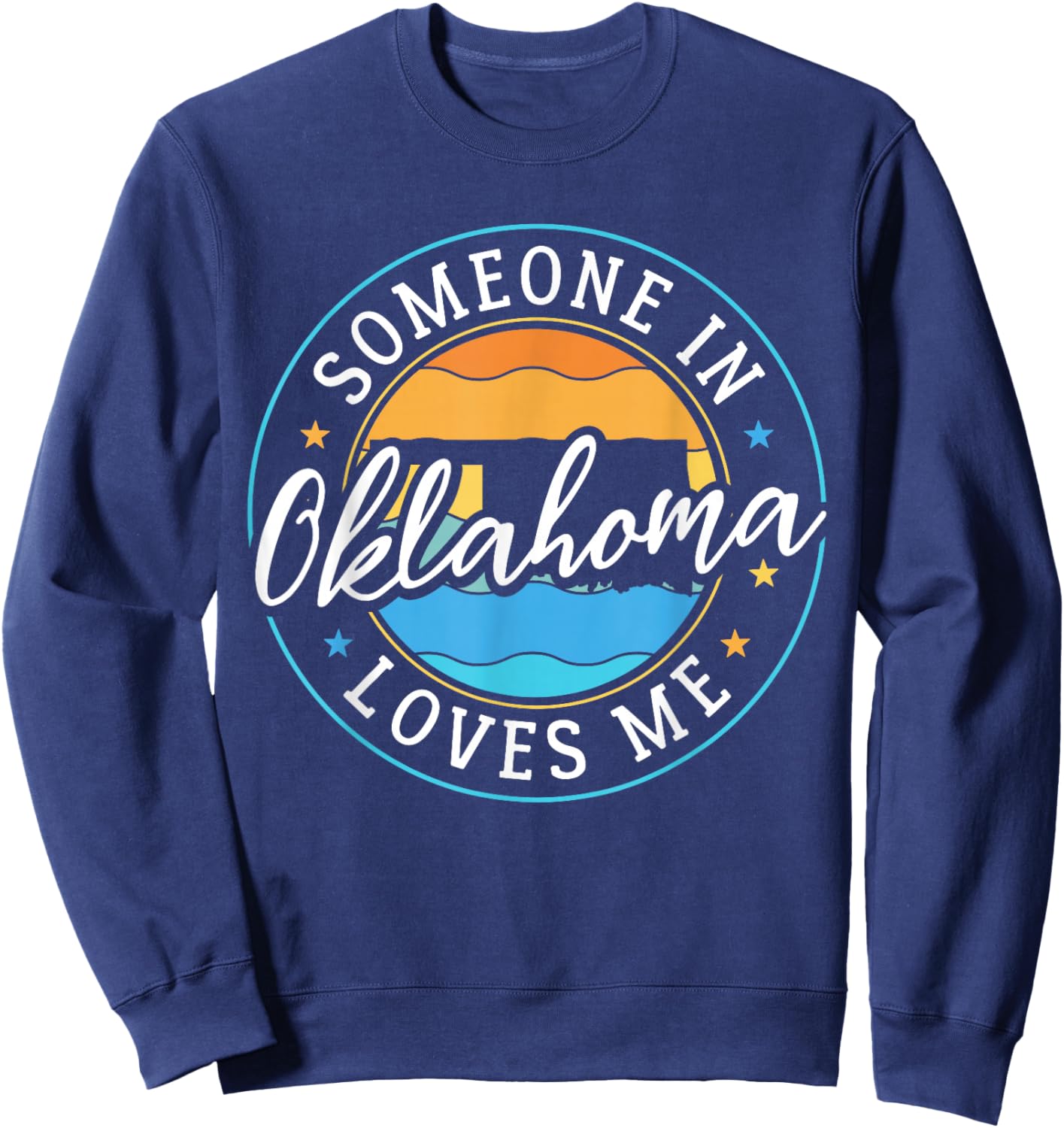 Someone in Oklahoma Loves Me Oklahoma Sweatshirt - Sweatshirt | Navy