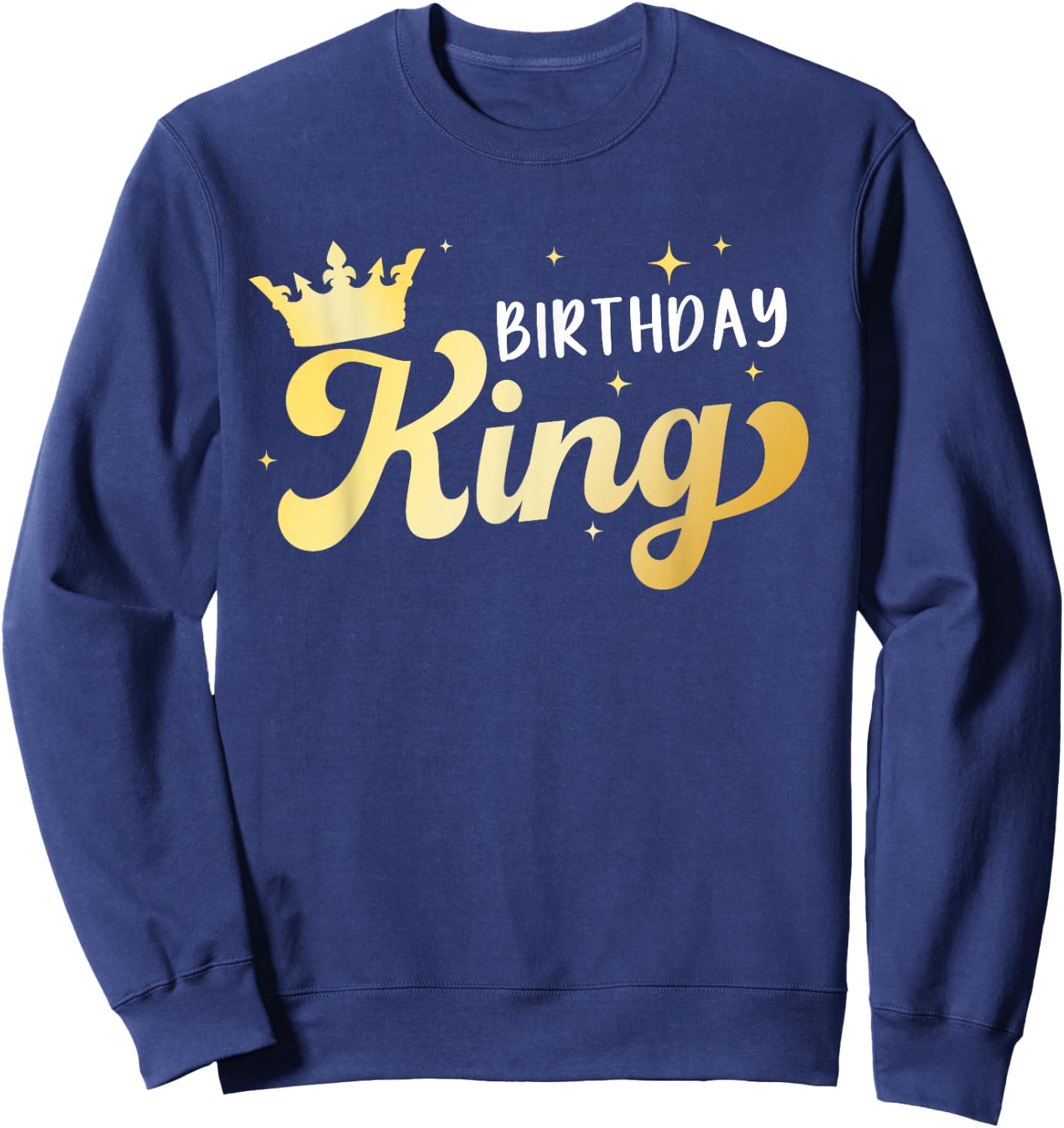 Birthday King For Boys And Men Matching Birthday Sweatshirt - Sweatshirt | Navy