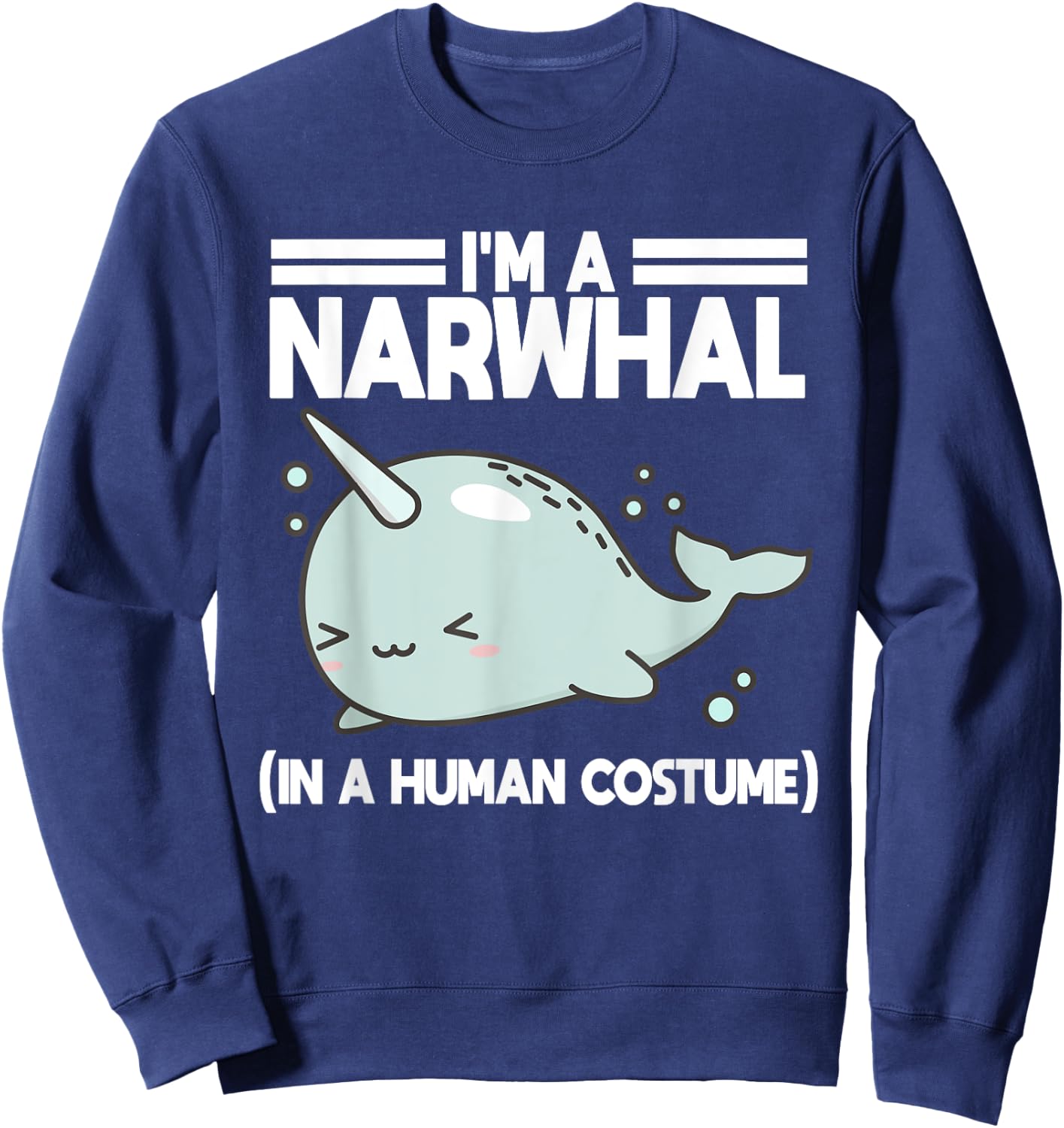 Narwhal Halloween Costume Narwhale Whale Sea Lover Ocean Sweatshirt - Sweatshirt | Navy