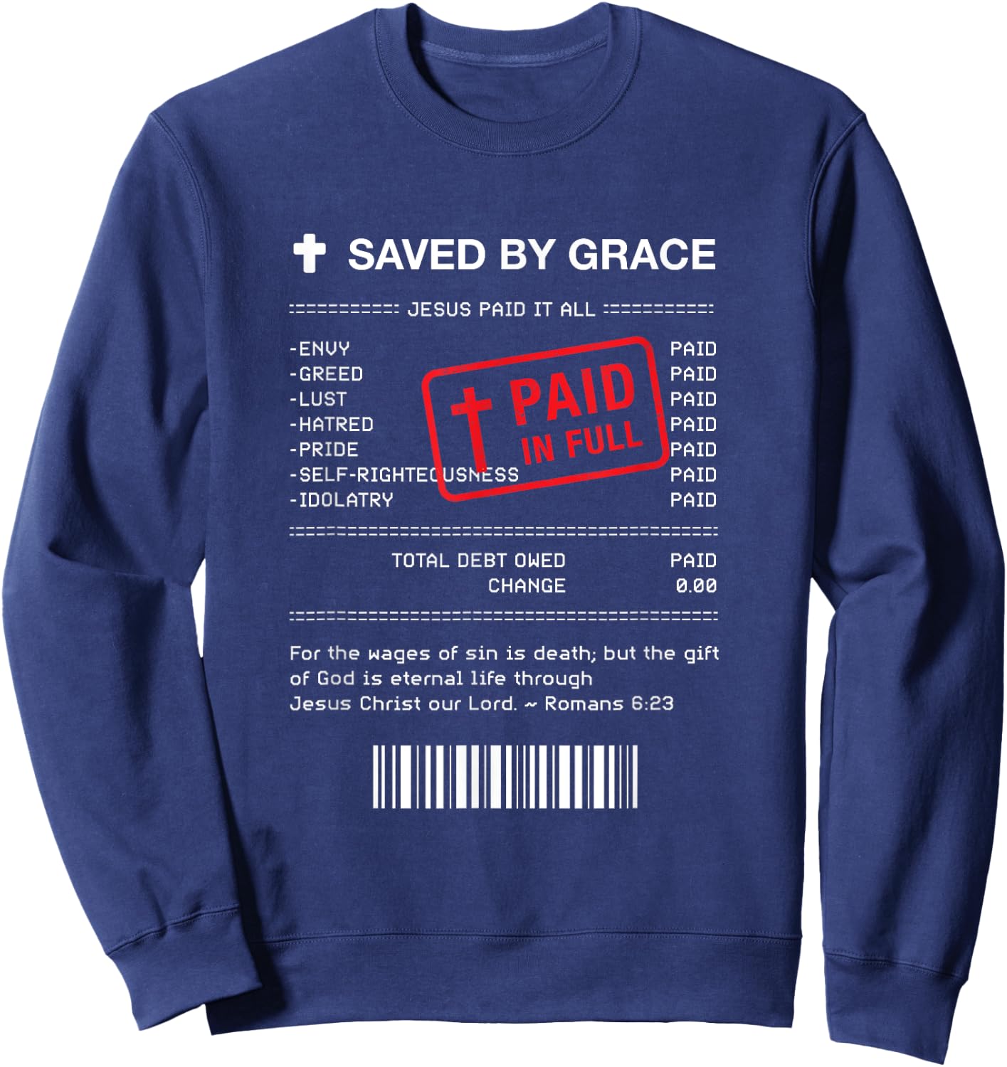 Christian Shirt - Jesus Paid It All Receipt Romans 6:23 Sweatshirt - Sweatshirt | Navy