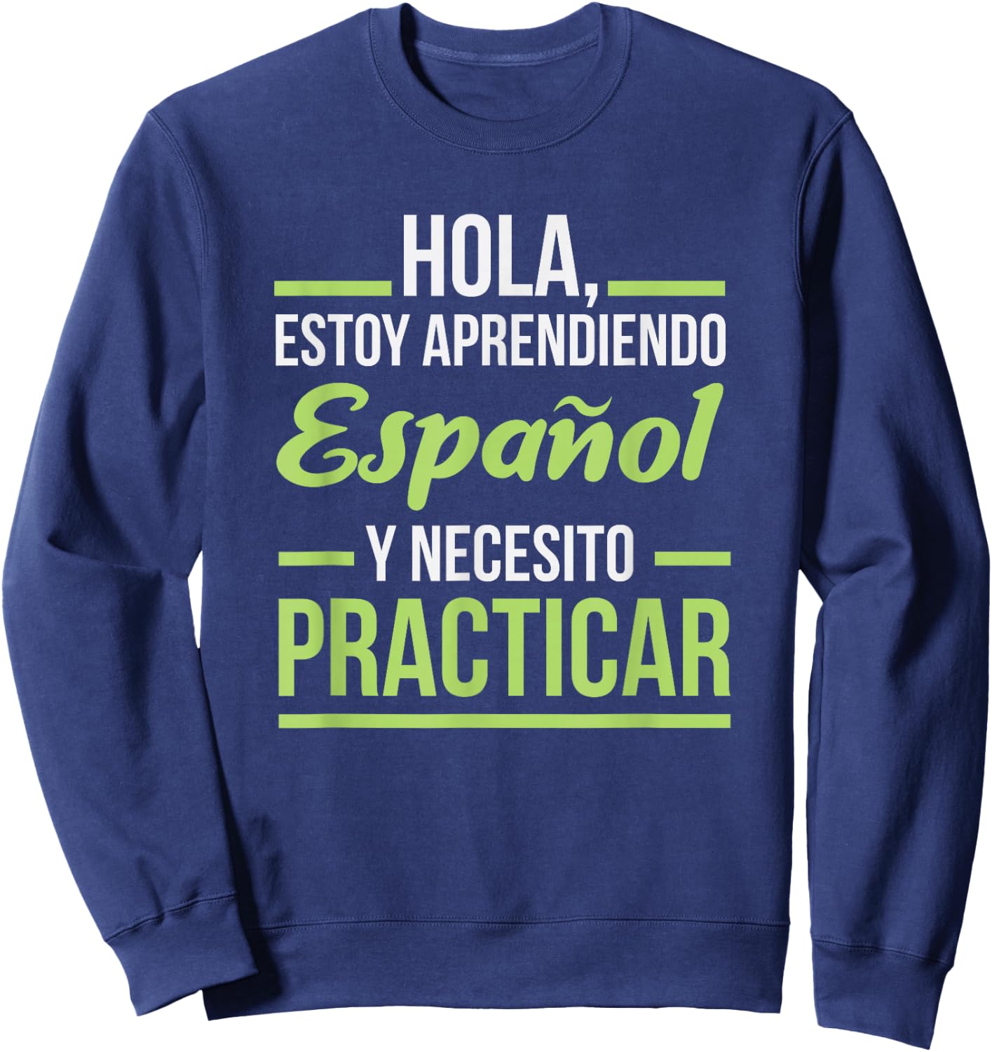 Spanish Language Shirt for Students | Practice Learning Sweatshirt - Sweatshirt | Navy