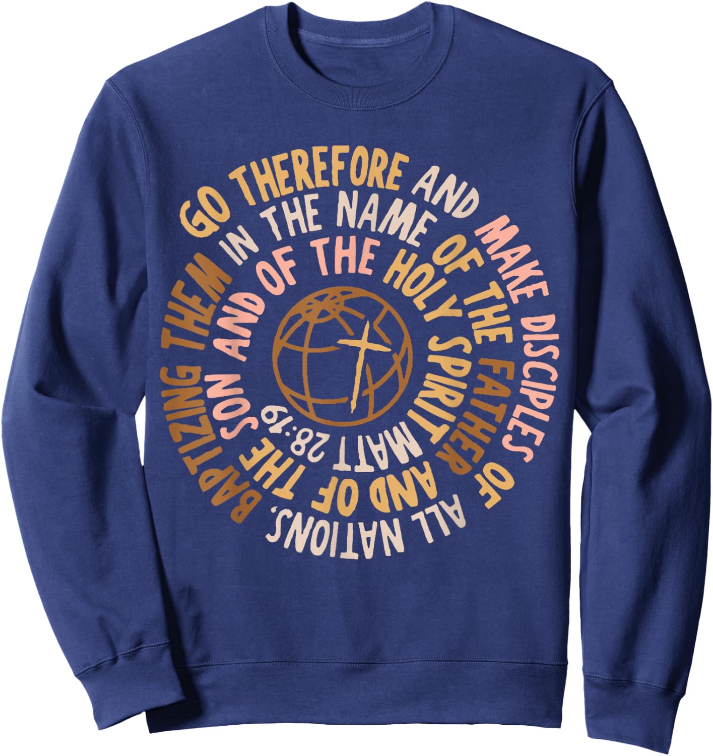 Go Therefore And Make Disciples Of All Nations, Christian Sweatshirt - Sweatshirt | Navy