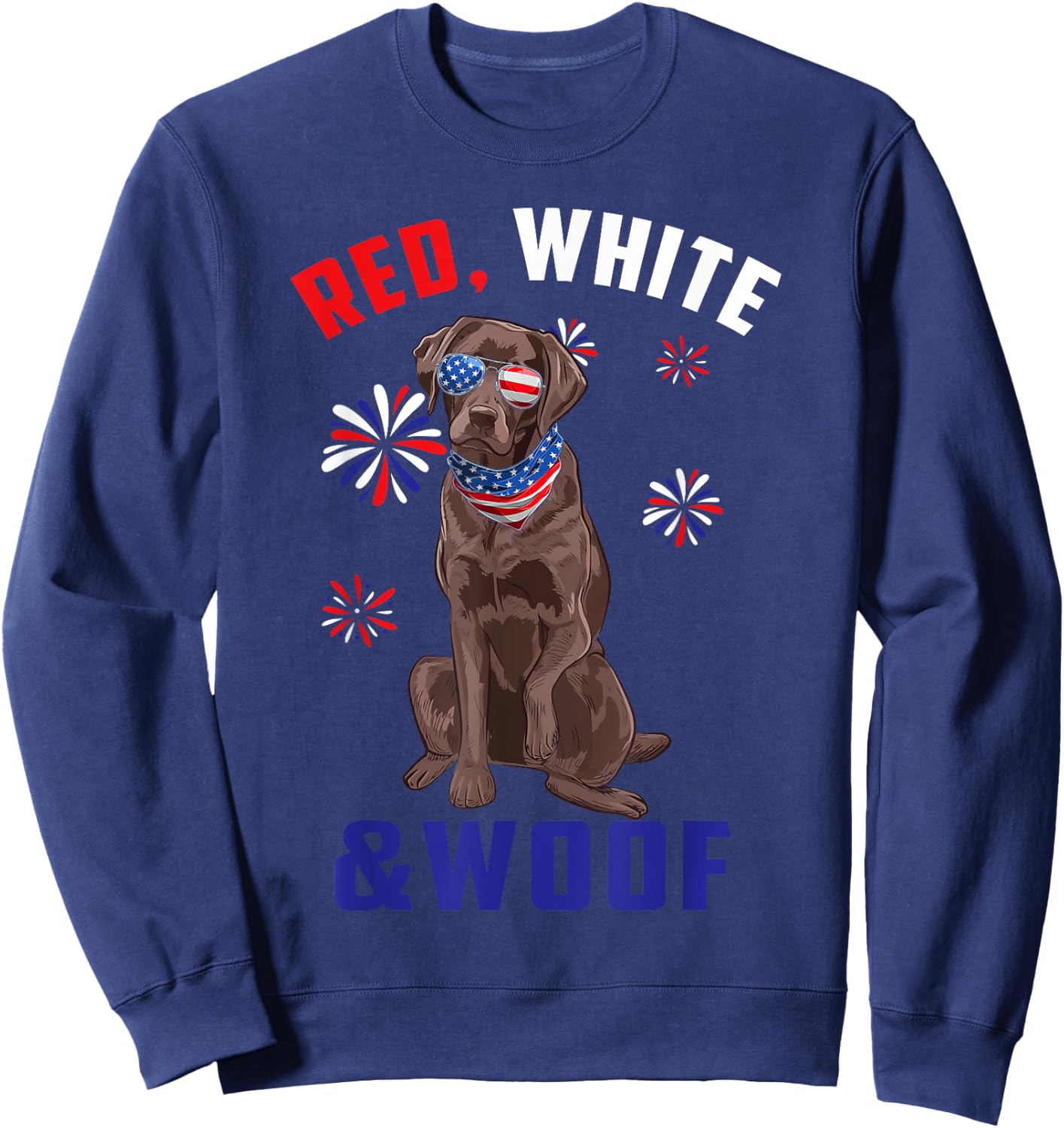 Red White And Woof Chocolate Labrador Dog Lover 4th Of July Men Sweatshirt - Sweatshirt | Navy