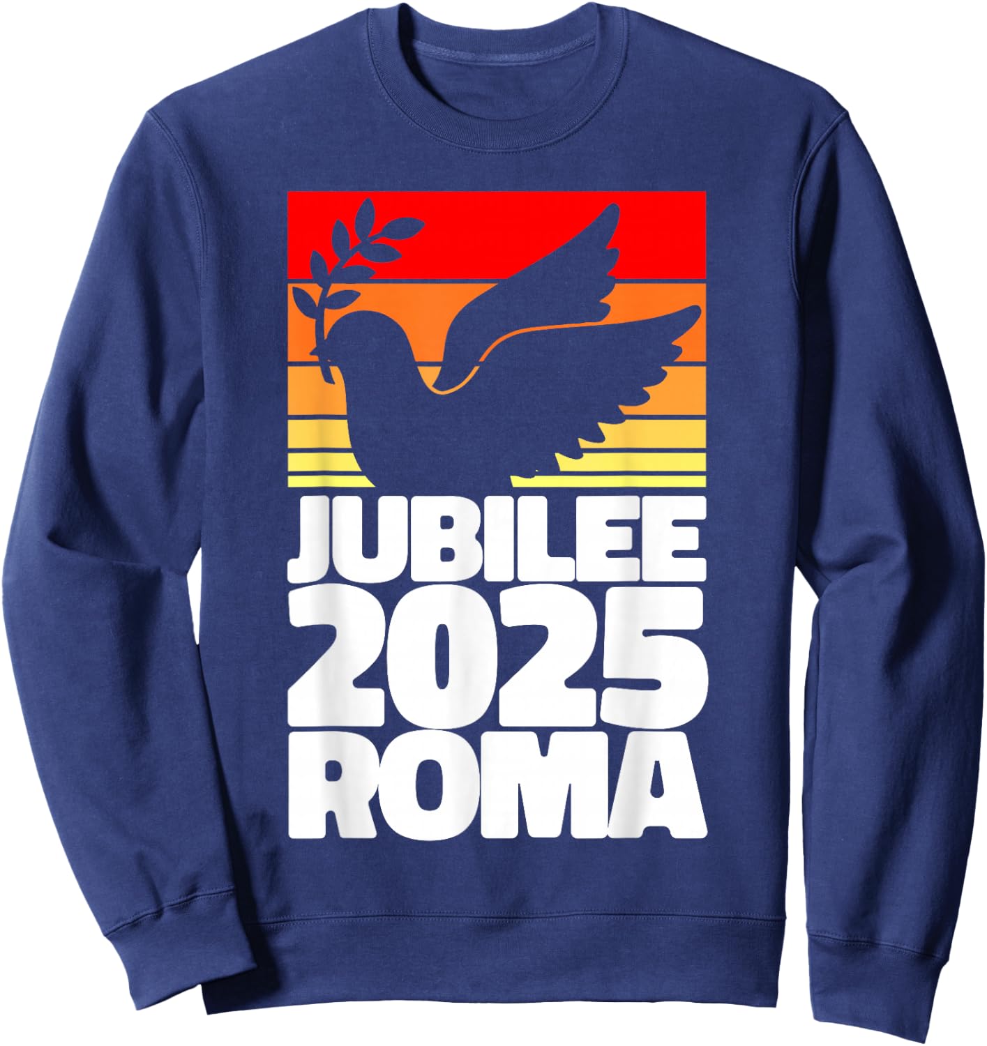 Jubilee 2025 Roma Peace Dove Striped Sunrise Holy Faith Year Sweatshirt - Sweatshirt | Navy