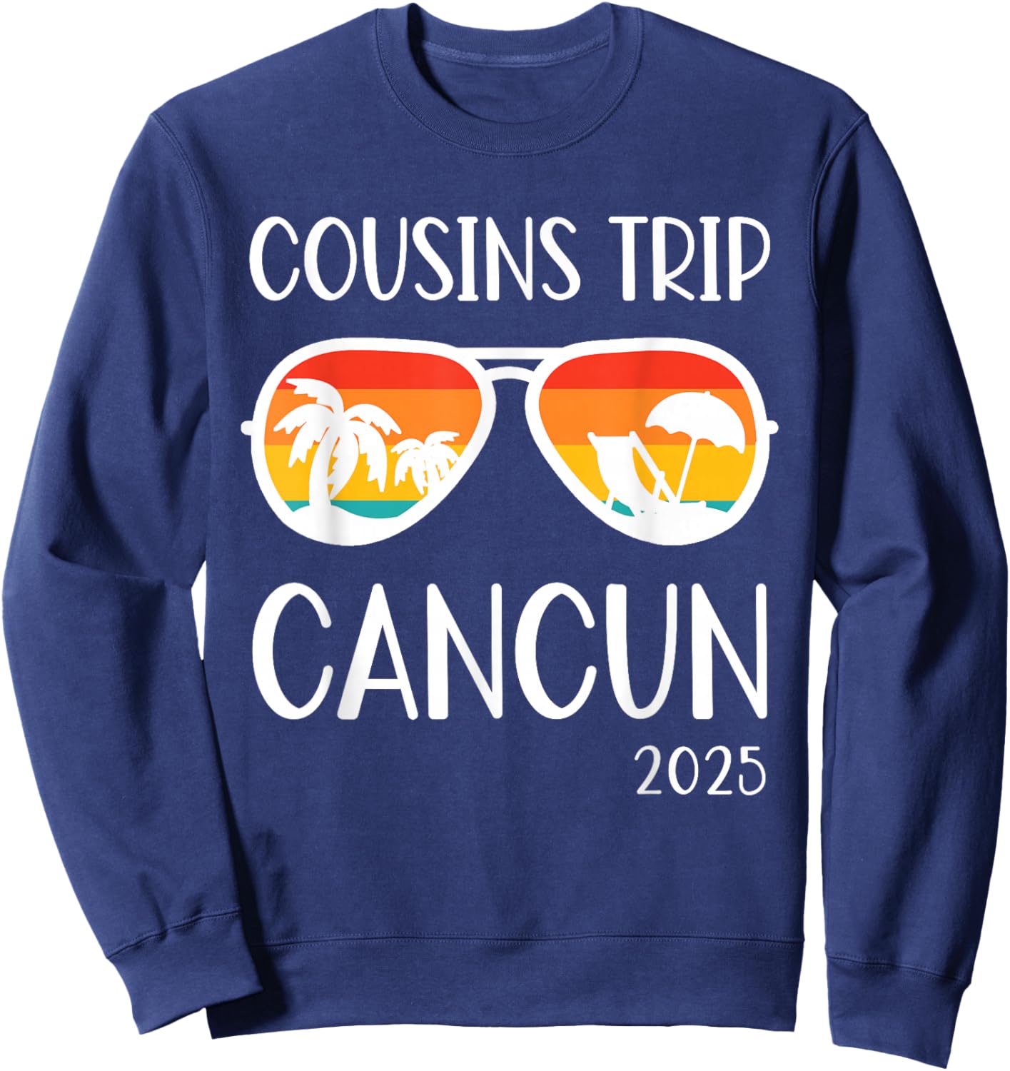 Cousins Trip Cancun Mexico 2025 Weekend Family Reunion Sweatshirt - Sweatshirt | Navy