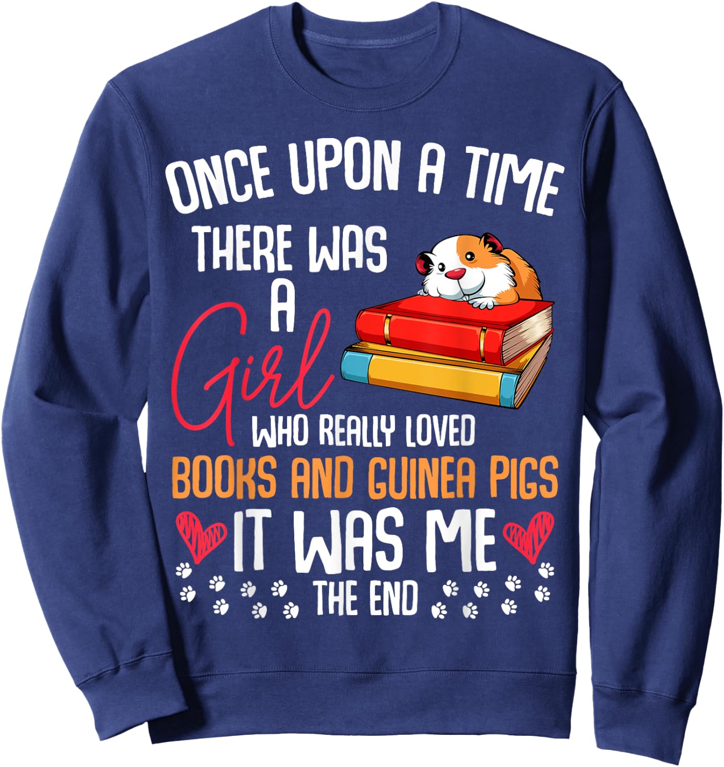 There Was A Girl Who Loved Books & Guinea Pigs Funny Quotes Sweatshirt - Sweatshirt | Navy