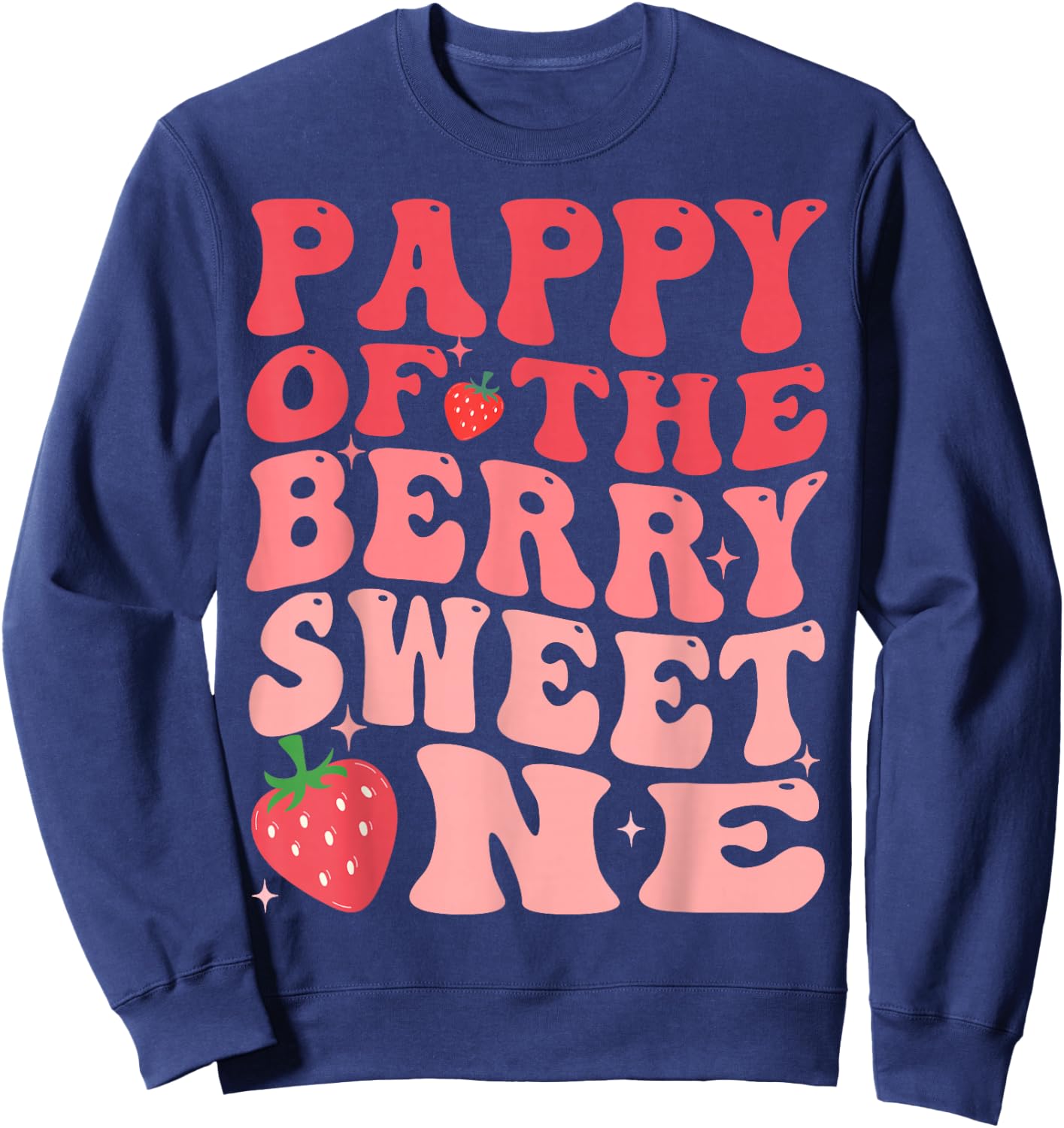 Pappy Of The Berry Sweet One 1st Birthday Strawberry Sweatshirt - Sweatshirt | Navy