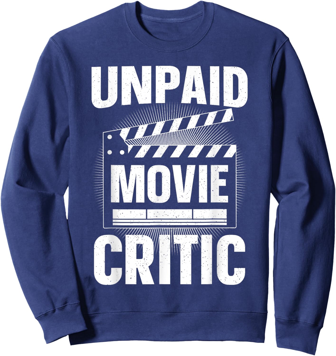 Unpaid Movie Critic Art Women Cinephile Movie Lover Sweatshirt - Sweatshirt | Navy