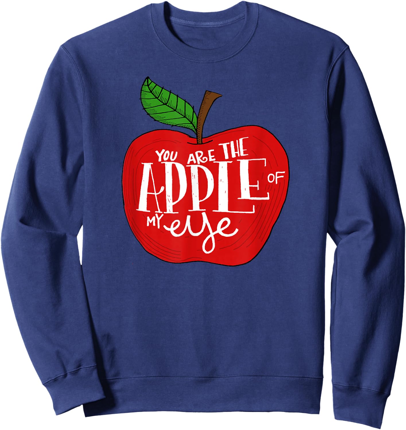 You Are The Apple of My Eye Red Apple Sweatshirt - Sweatshirt | Navy