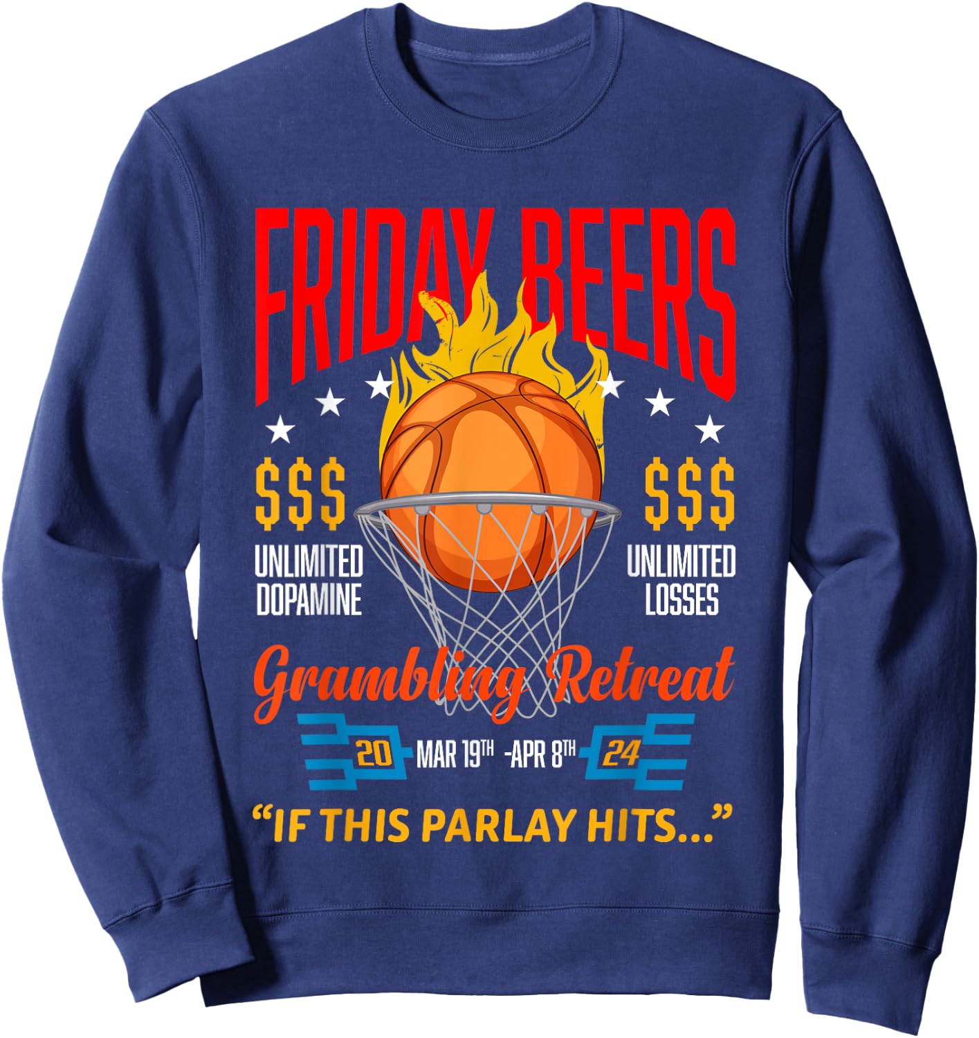 Friday Beers Gambling Retreat 2024 If This Parlay Hits Sweatshirt - Sweatshirt | Navy