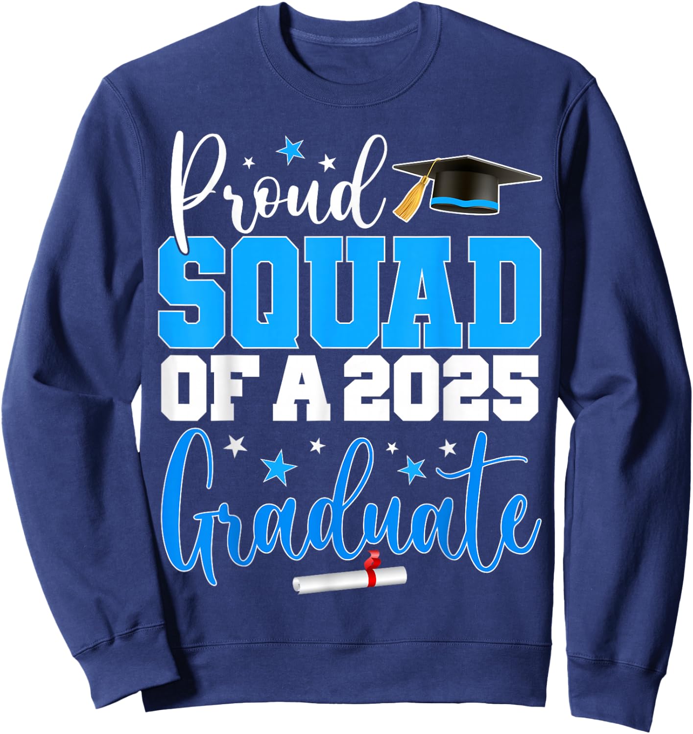 Squad Senior 2025 Proud Squad Of A Class Of 2025 Graduate Sweatshirt - Sweatshirt | Navy