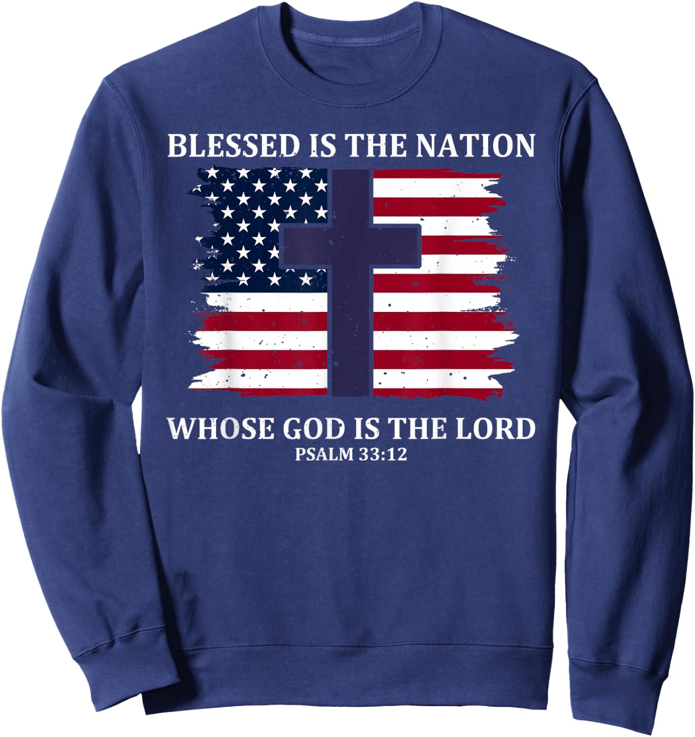 Blessed Is The Nation Whose God Is The Lord Sweatshirt - Sweatshirt | Navy