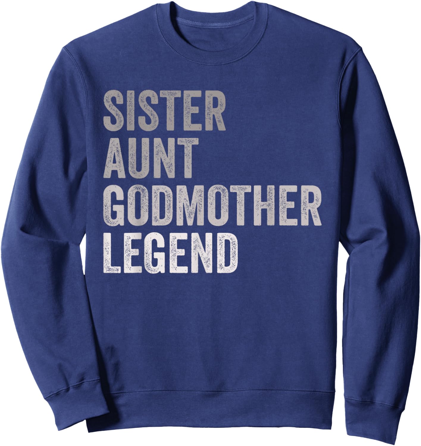 Sister Aunt Godmother Legend Auntie Godparent Proposal Sweatshirt - Sweatshirt | Navy