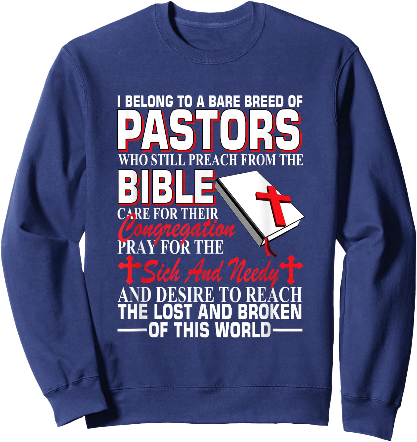 I Belong To A Rare Breed Of Pastors Who Still Preach Bible Sweatshirt - Sweatshirt | Navy