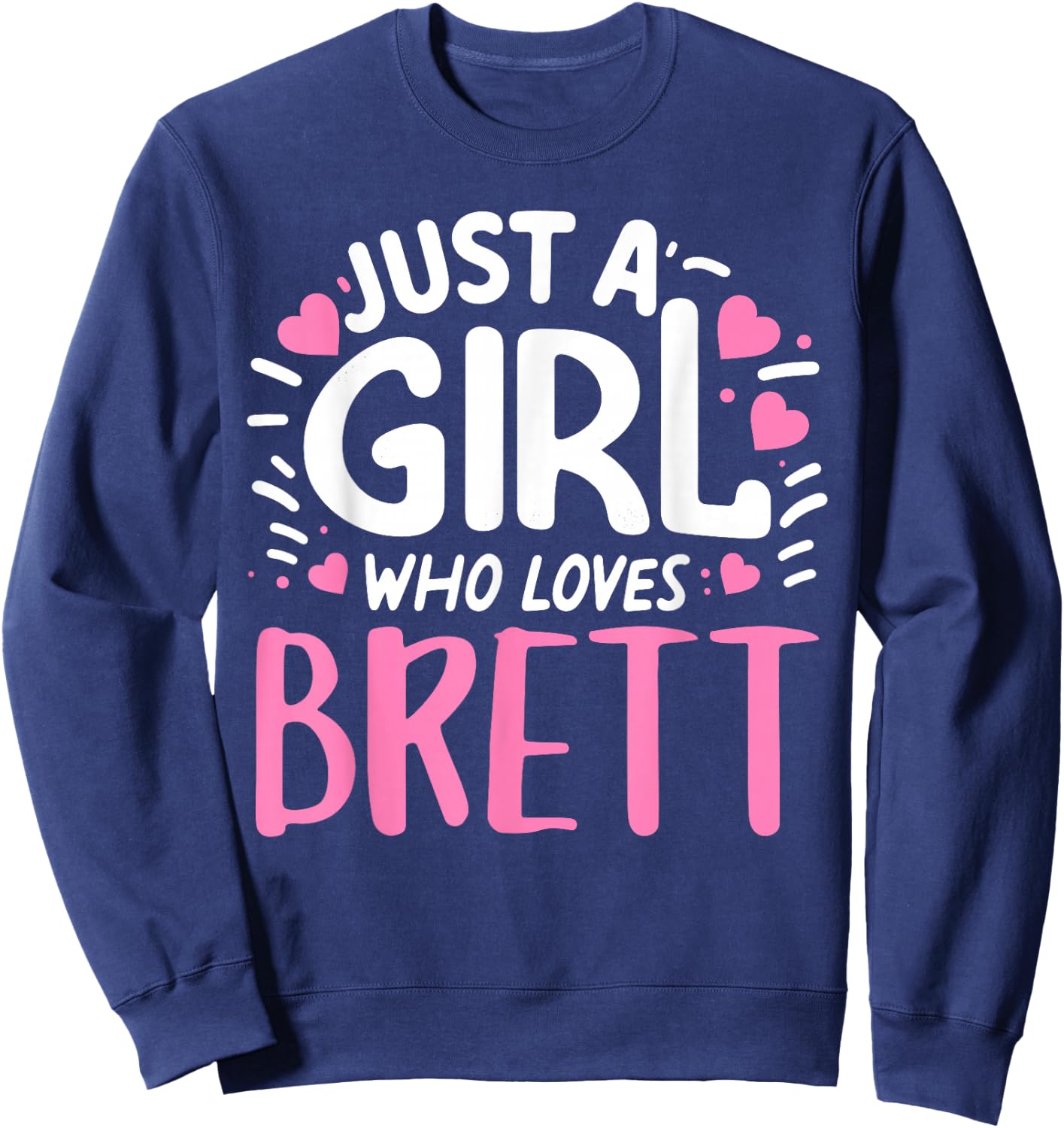 Just A Girl Who Loves BRETT Cute Board Family Name Board Sweatshirt - Sweatshirt | Navy