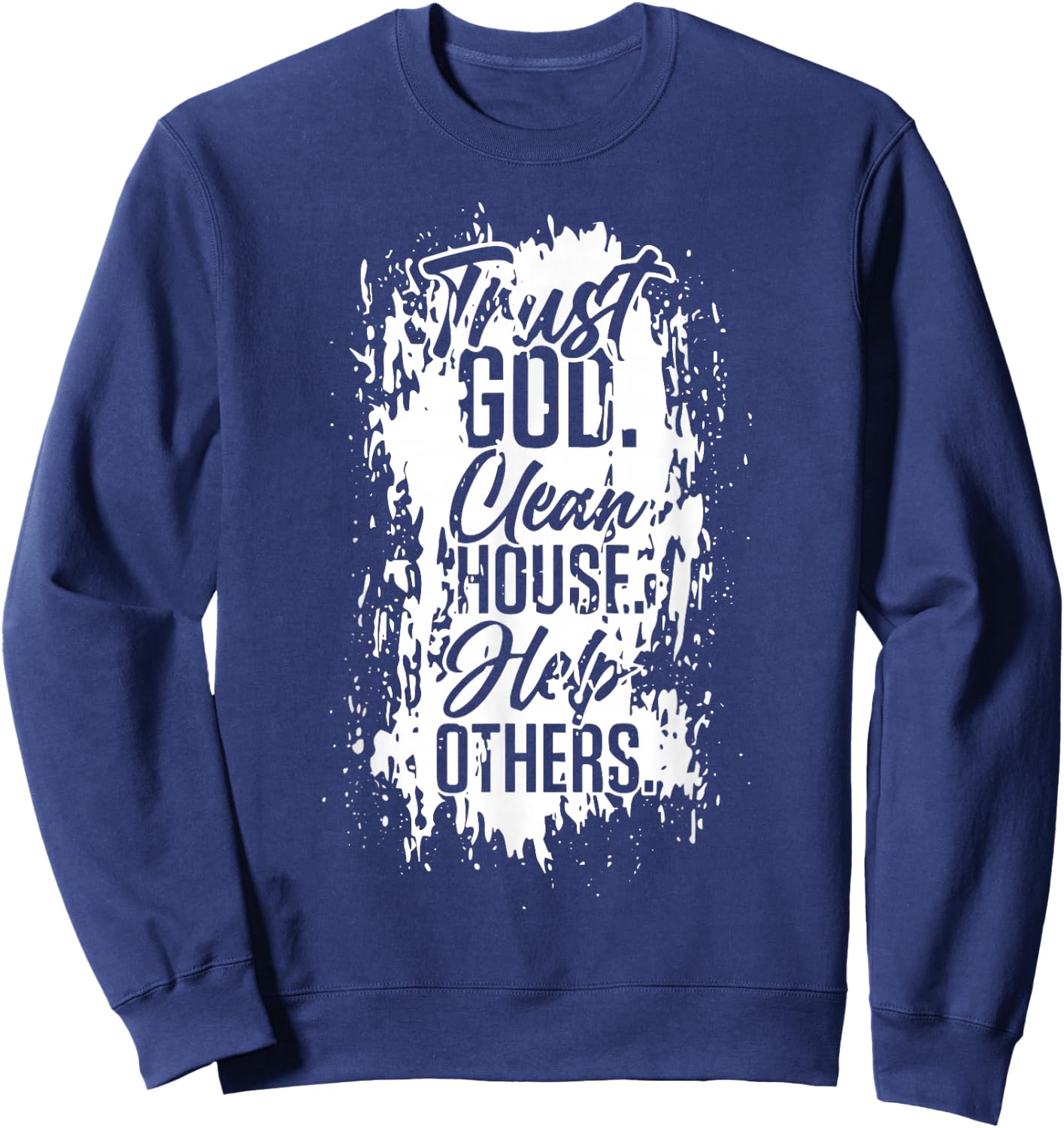 Vintage Trust God Clean House Help Others Alcoholic AA Sweatshirt - Sweatshirt | Navy